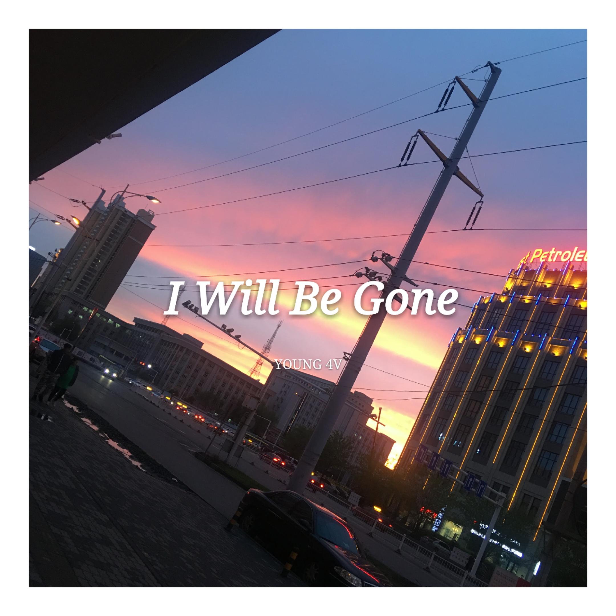 I Will Be Gone