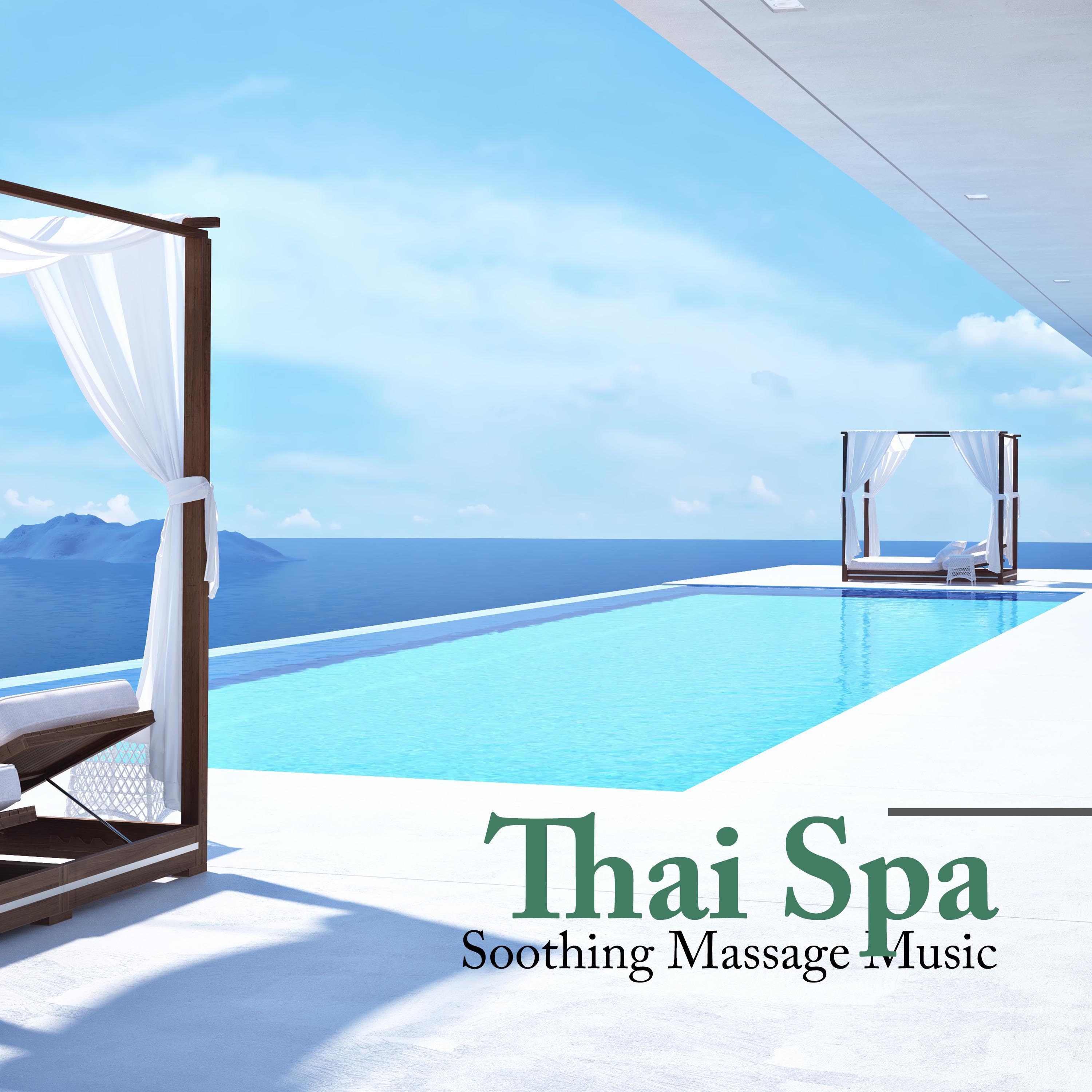 Thai Spa - Soothing Massage Music, Relaxing Zen Music for Thai Body Massage, Massage Salon, Massage Therapy,