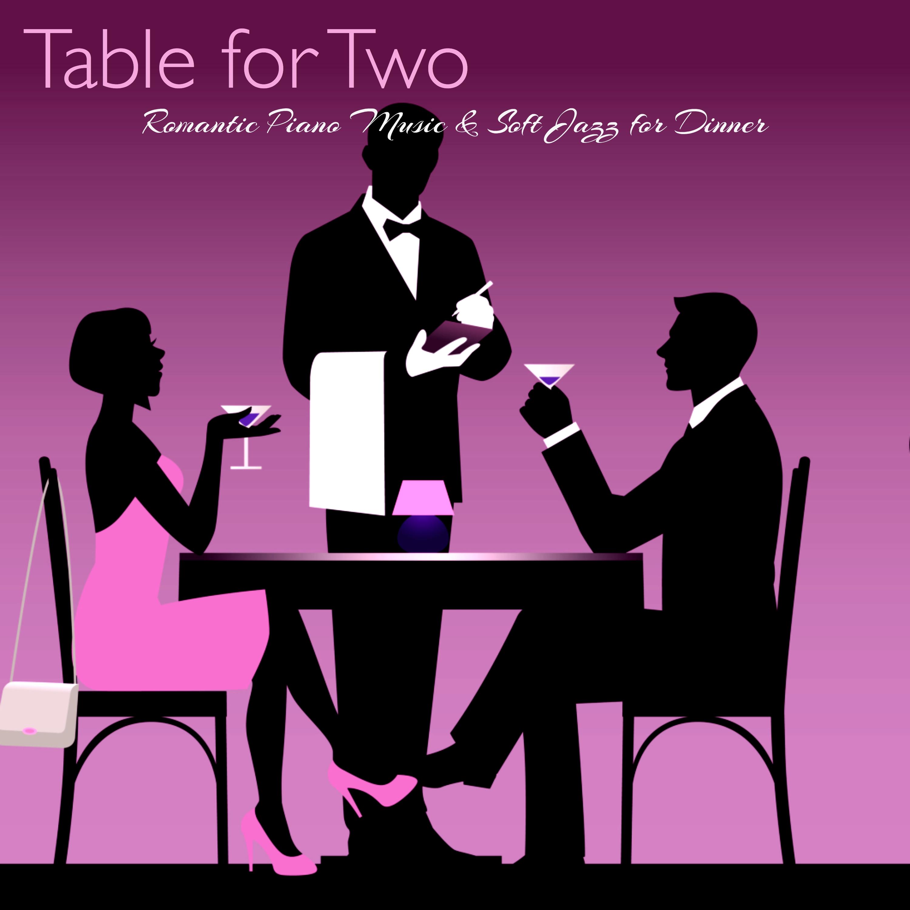 Table for Two – Romantic Piano Music & Soft Jazz for Dinner, Instrumental Background Restautant Music, Cocktails & Piano Bar Romantic Nights
