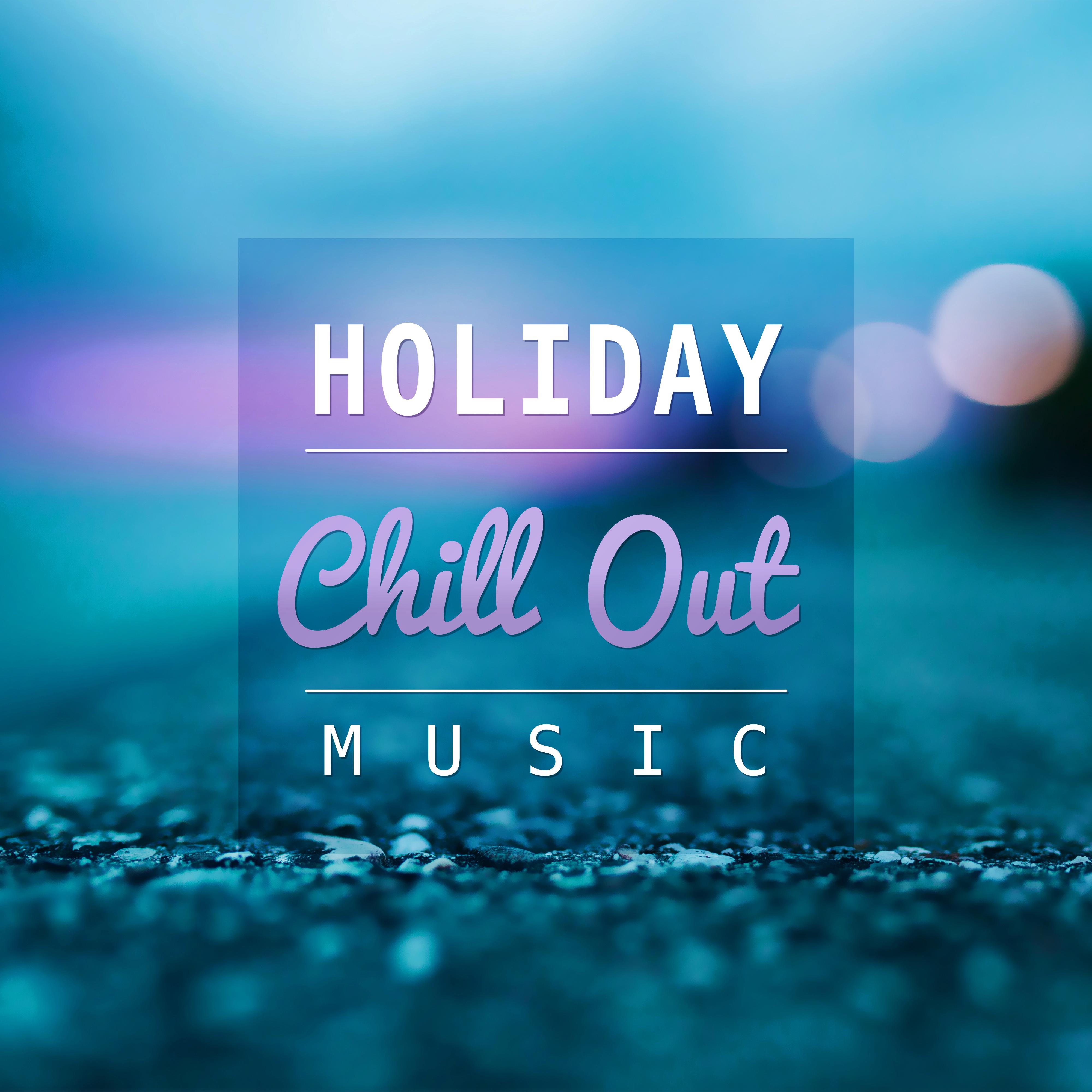 Holiday Chill Out Music – Take a Chill, Peacefull Music, Beach Relaxation, Tropical Island