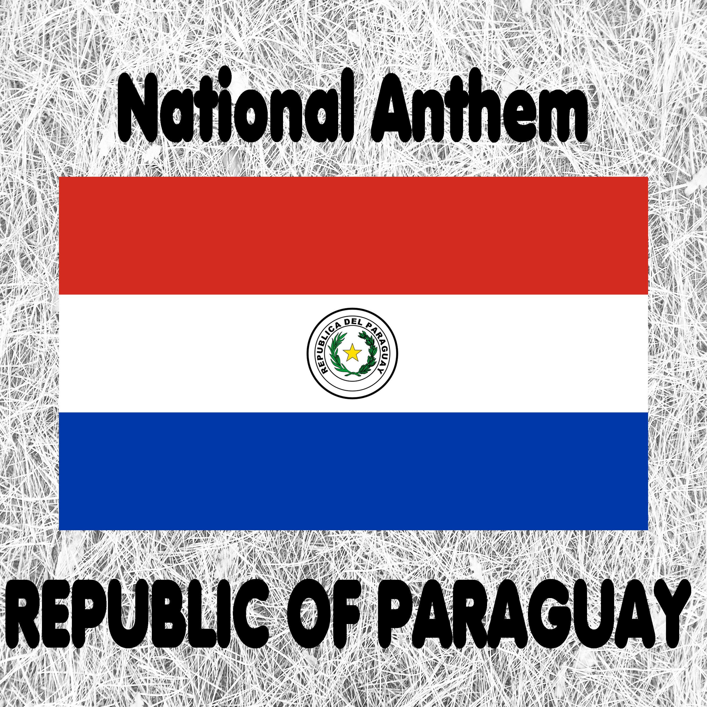 Republic of Paraguay - Paraguayos, República o muerte! - Paraguayan National Anthem (Paraguayans, the Republic or Death!)