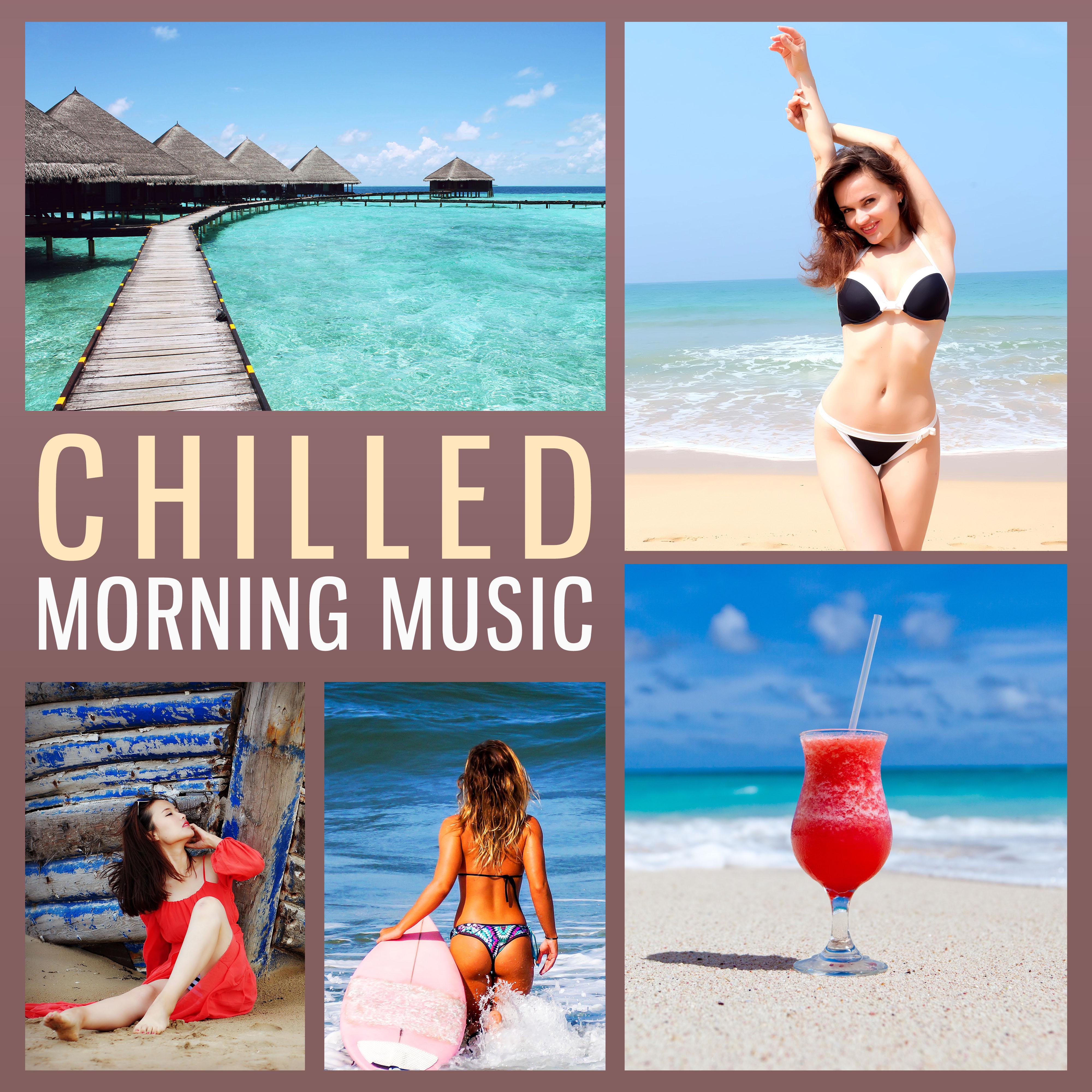 Chilled Morning Music – Chillout Music, Relax Yourself, Stress Relief, Morning Relaxation