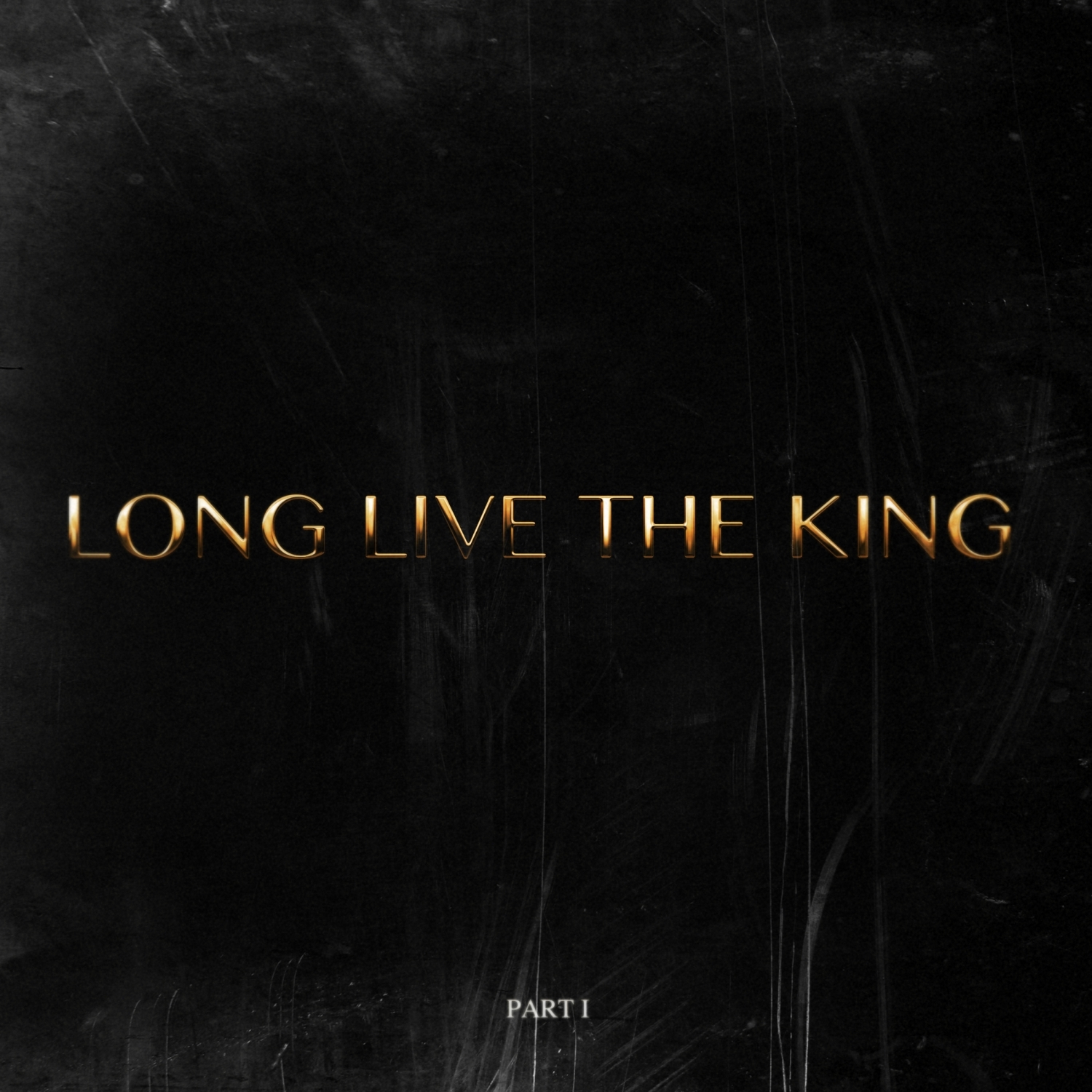 Long Live The King (Part I)