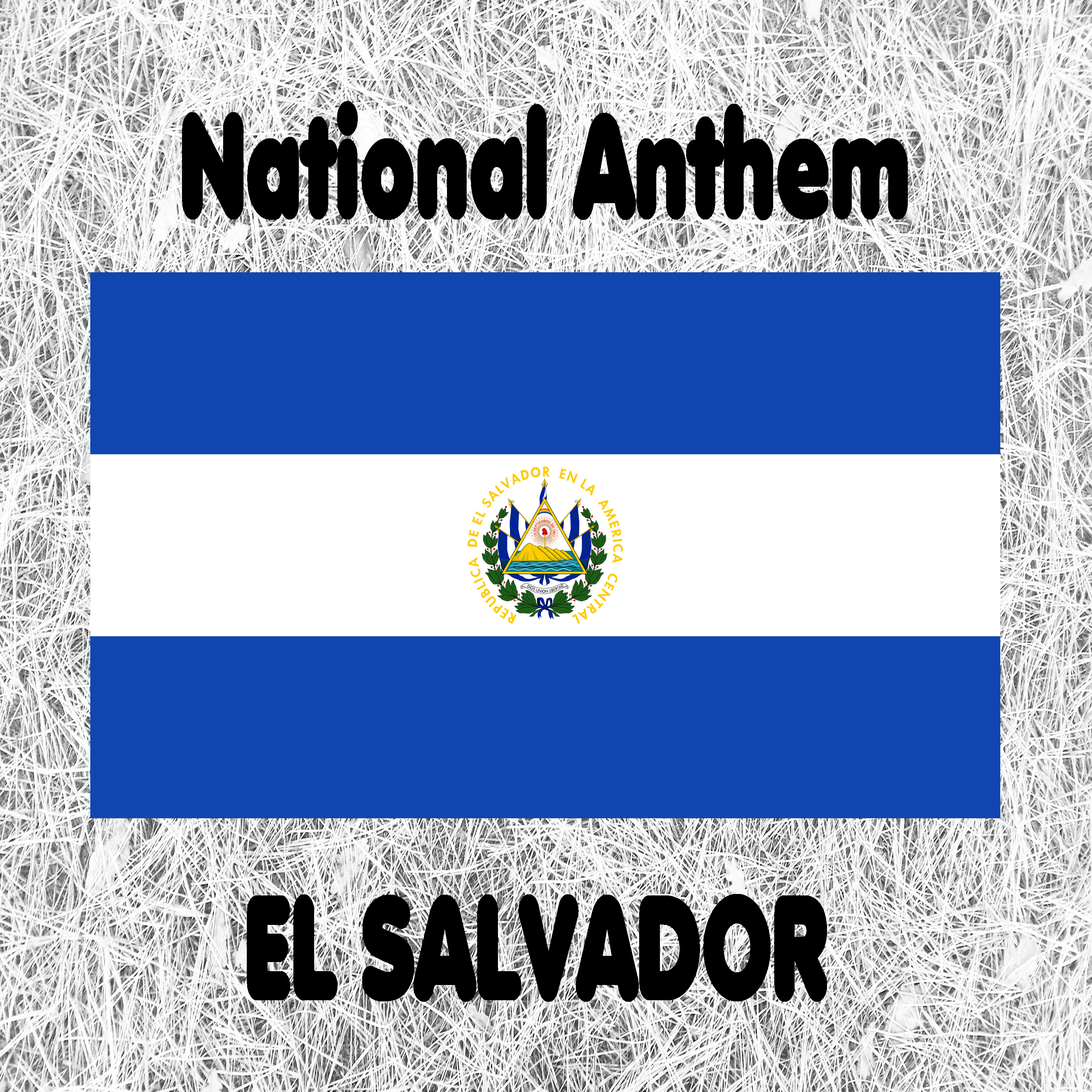 El Salvador - Himno Nacional de El Salvador - Salvadorean National Anthem