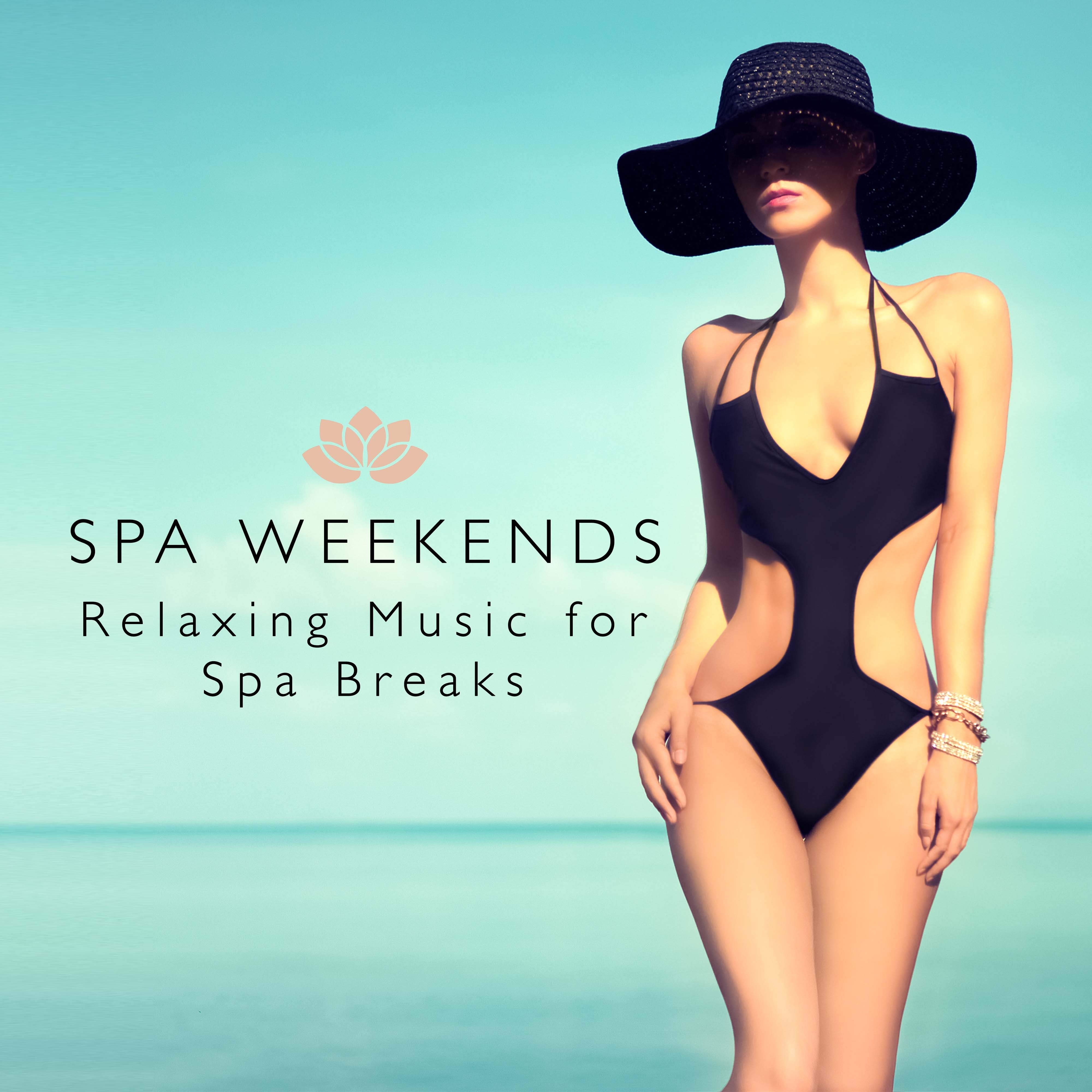 Spa Weekends - Relaxing Music for Spa Breaks for Couples with the Soothing Sounds of Nature