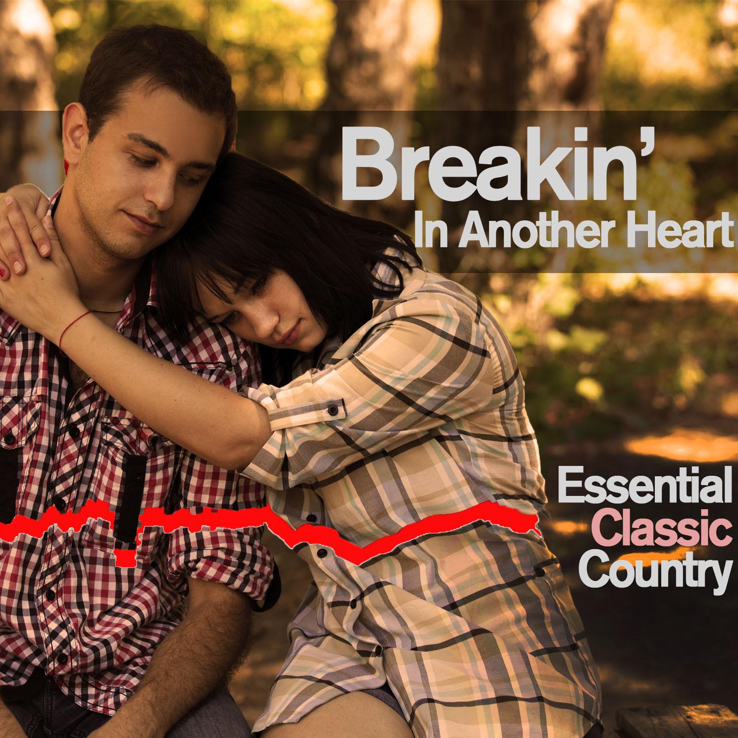 Breakin' in Another Heart - Essential Classic Country with Can the Circle Be Unbroken, Jambalaya on the Bayou, Big Rock Candy Mountain from Merle Haggard, Hank Williams, Roy Acuff, And More!