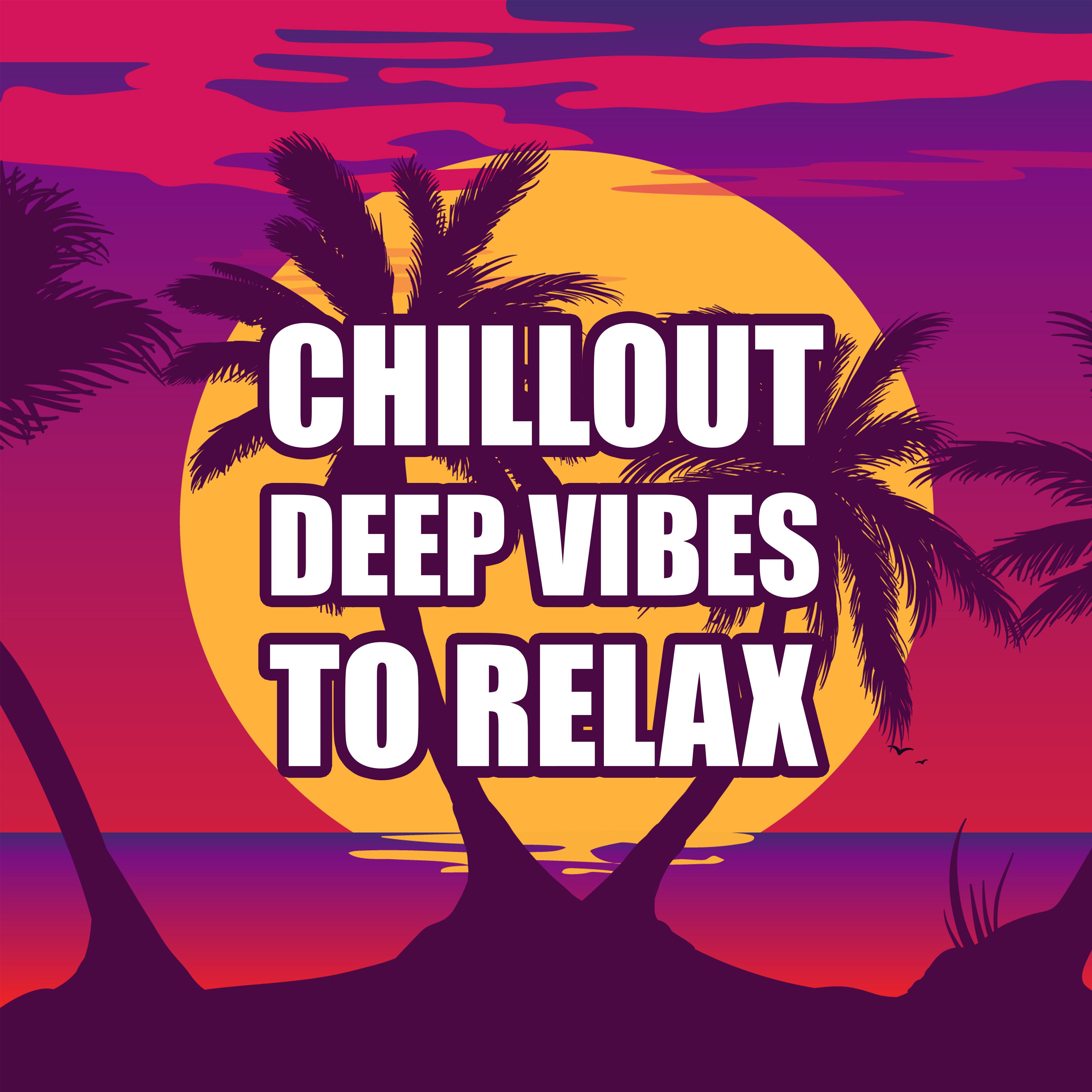 Chillout Deep Vibes to Relax