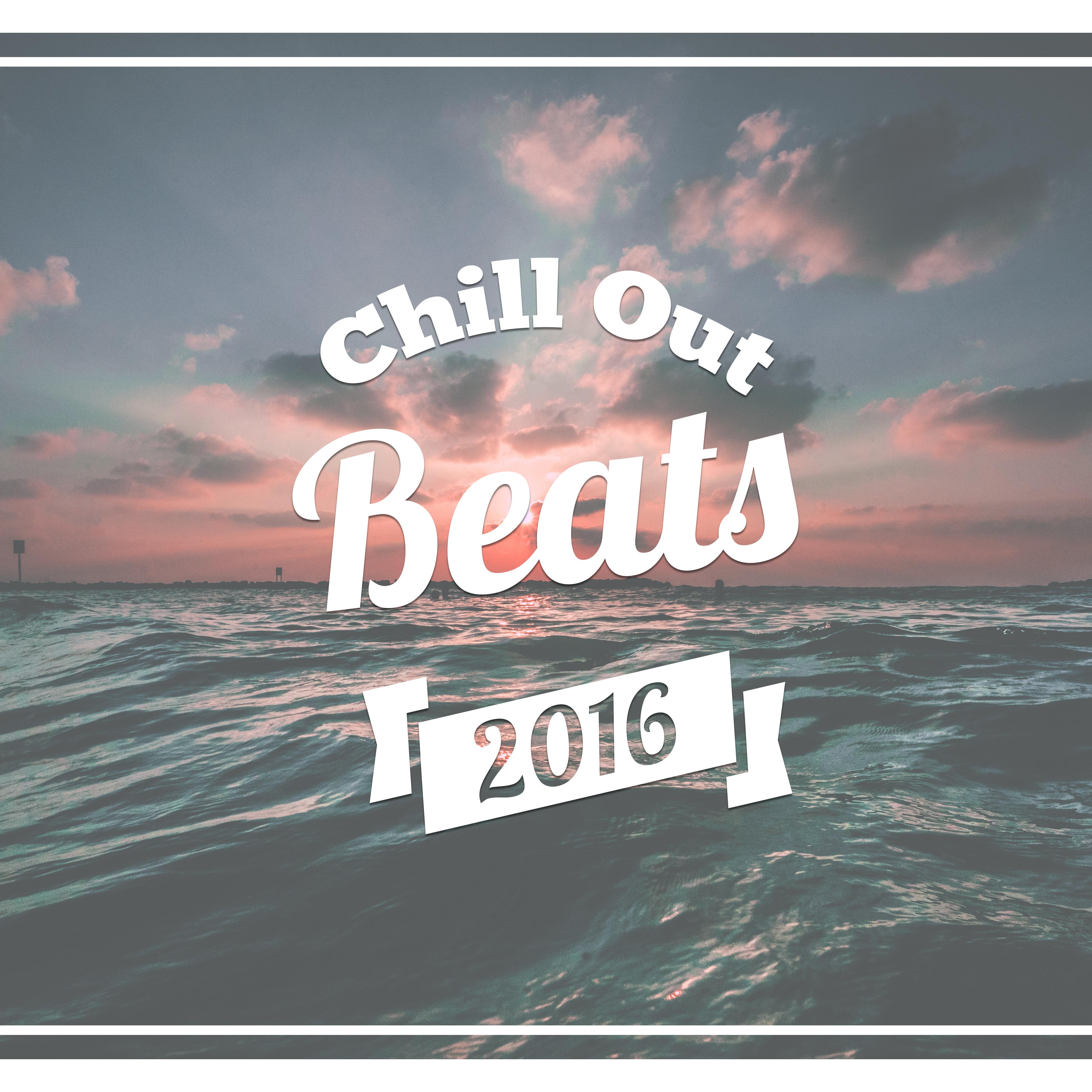 Chill Out Beats 2016 – Best Chill Out Music, **** Vibes of Chill Out, Ocean Dreams, Chill Out Lounge Summer, Step by Step Toward the Sun