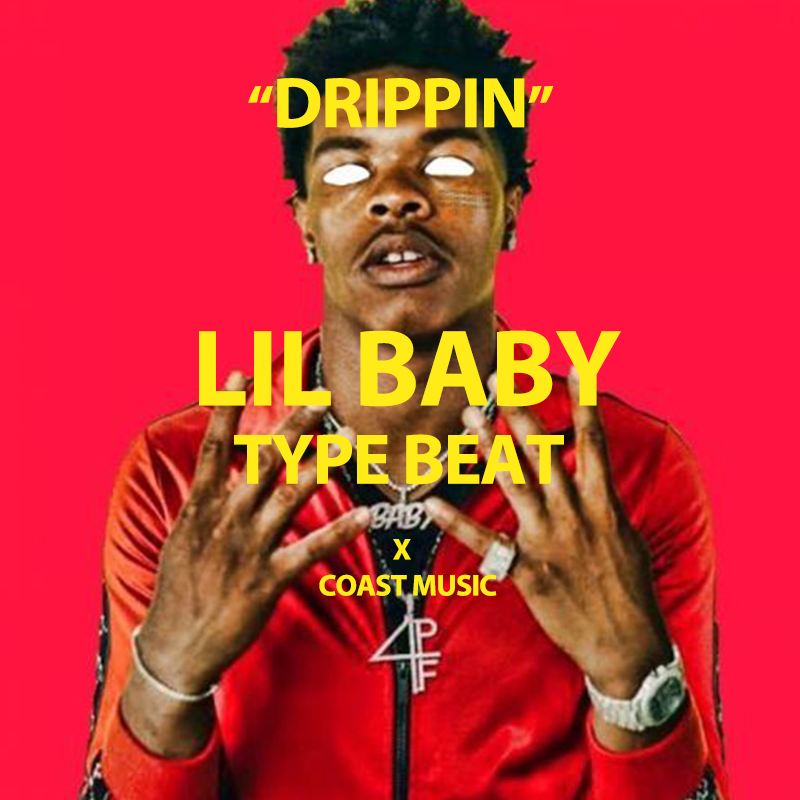 LIL BABY TYPE BEAT DRIPPIN