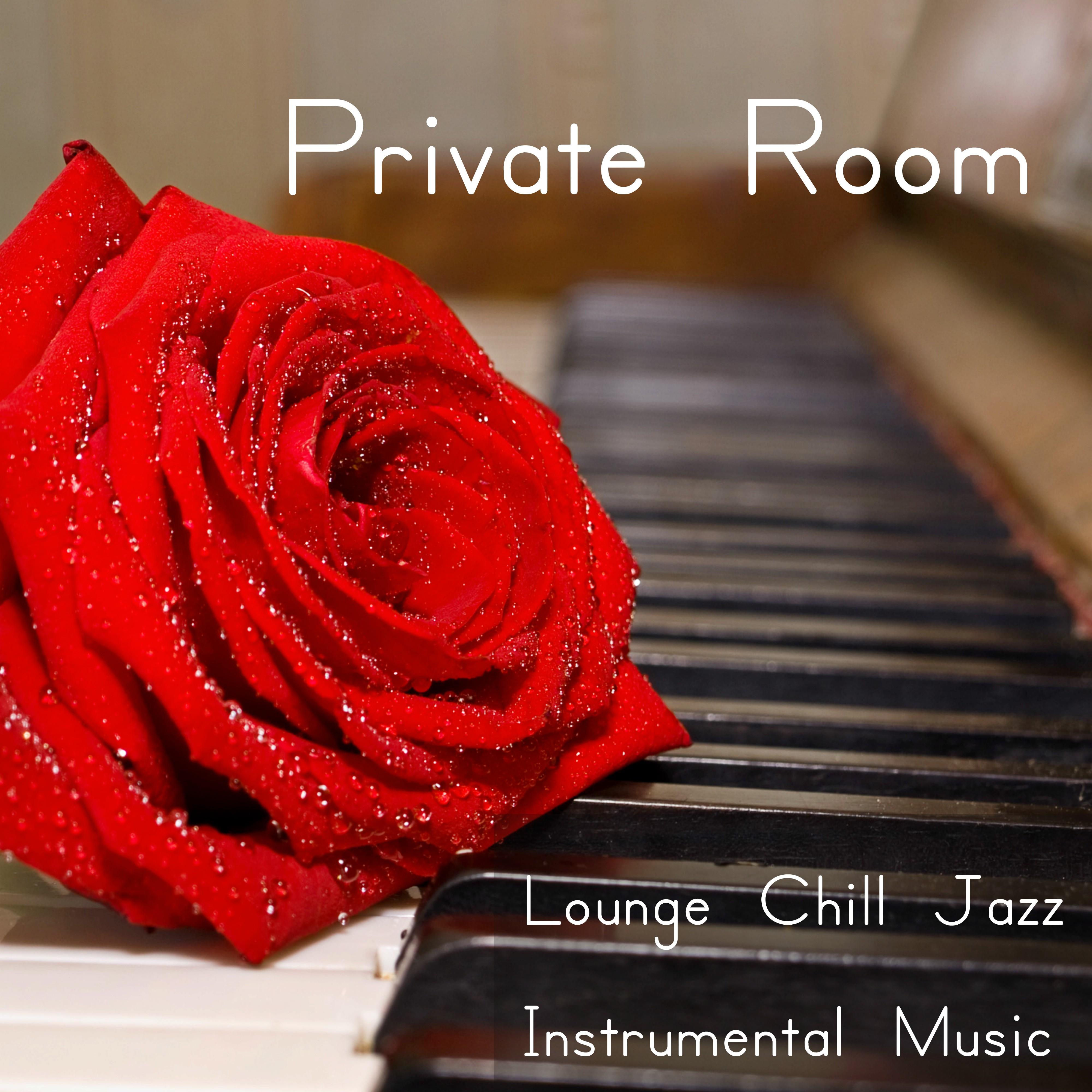 Private Room -  Lounge Chill Jazz Instrumental Music for Deep Relaxation Time and Romantic Love