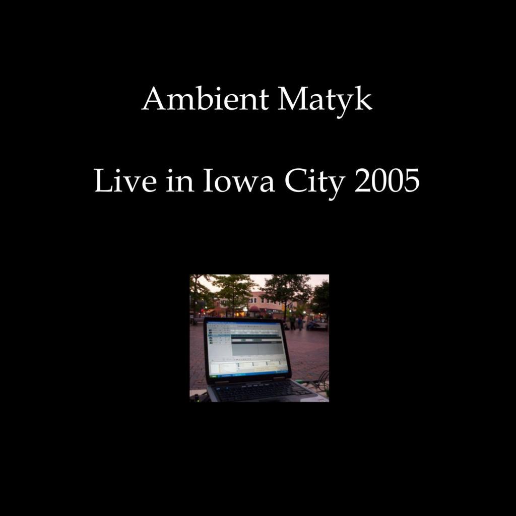 Live In Iowa City 2005