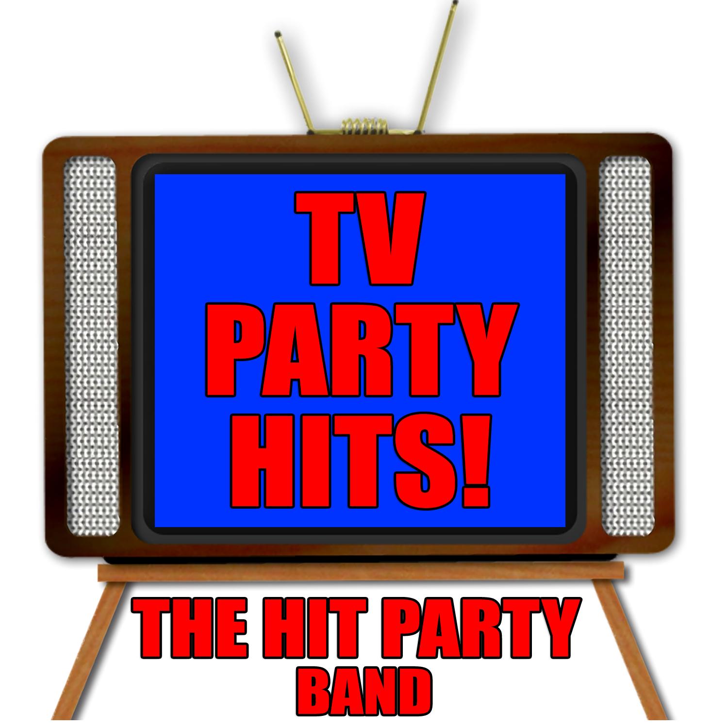 TV Party Hits!