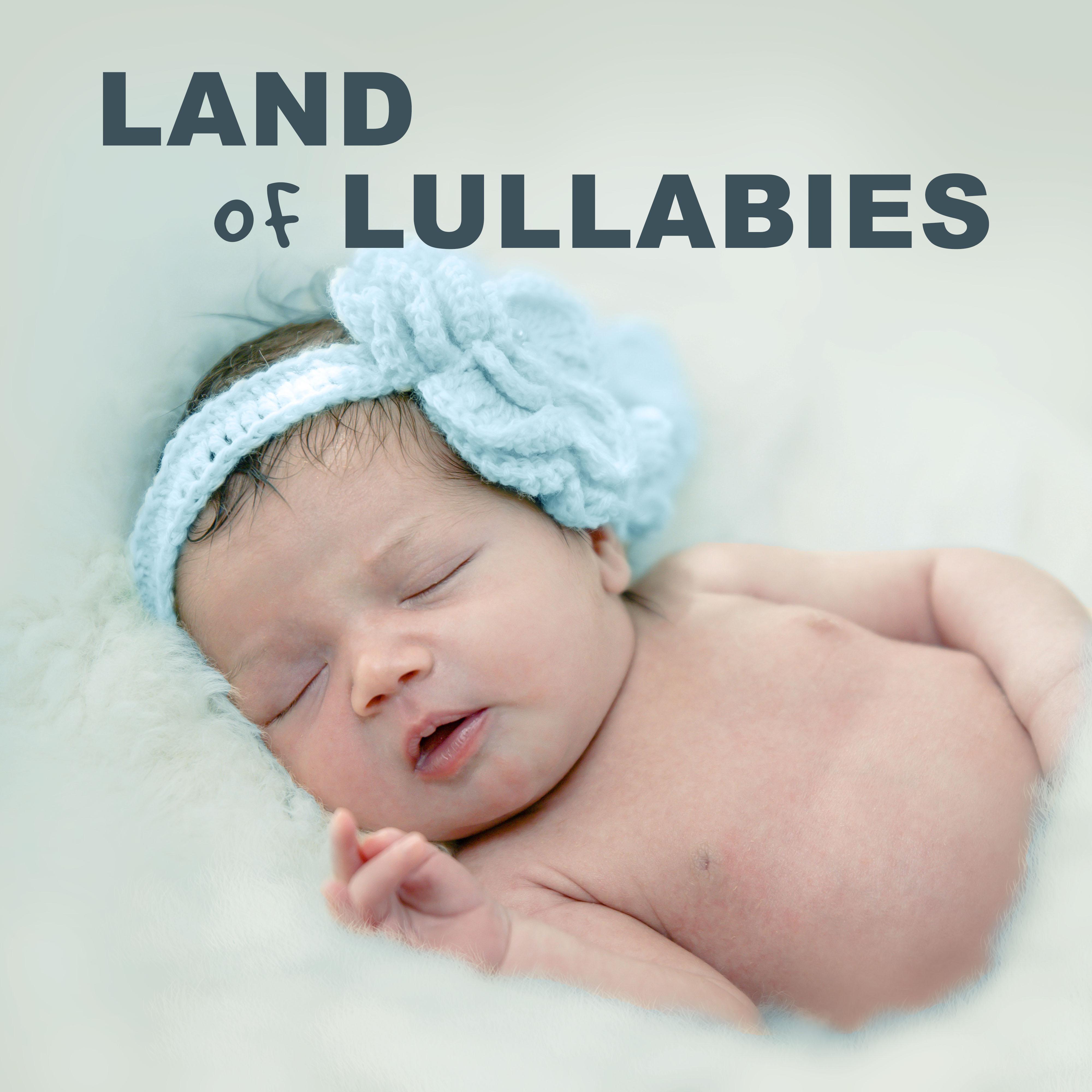 Land of Lullabies – Classical Sounds for Baby, Peaceful Sleep, Sweet Dream, Music for Sleep and Relaxation