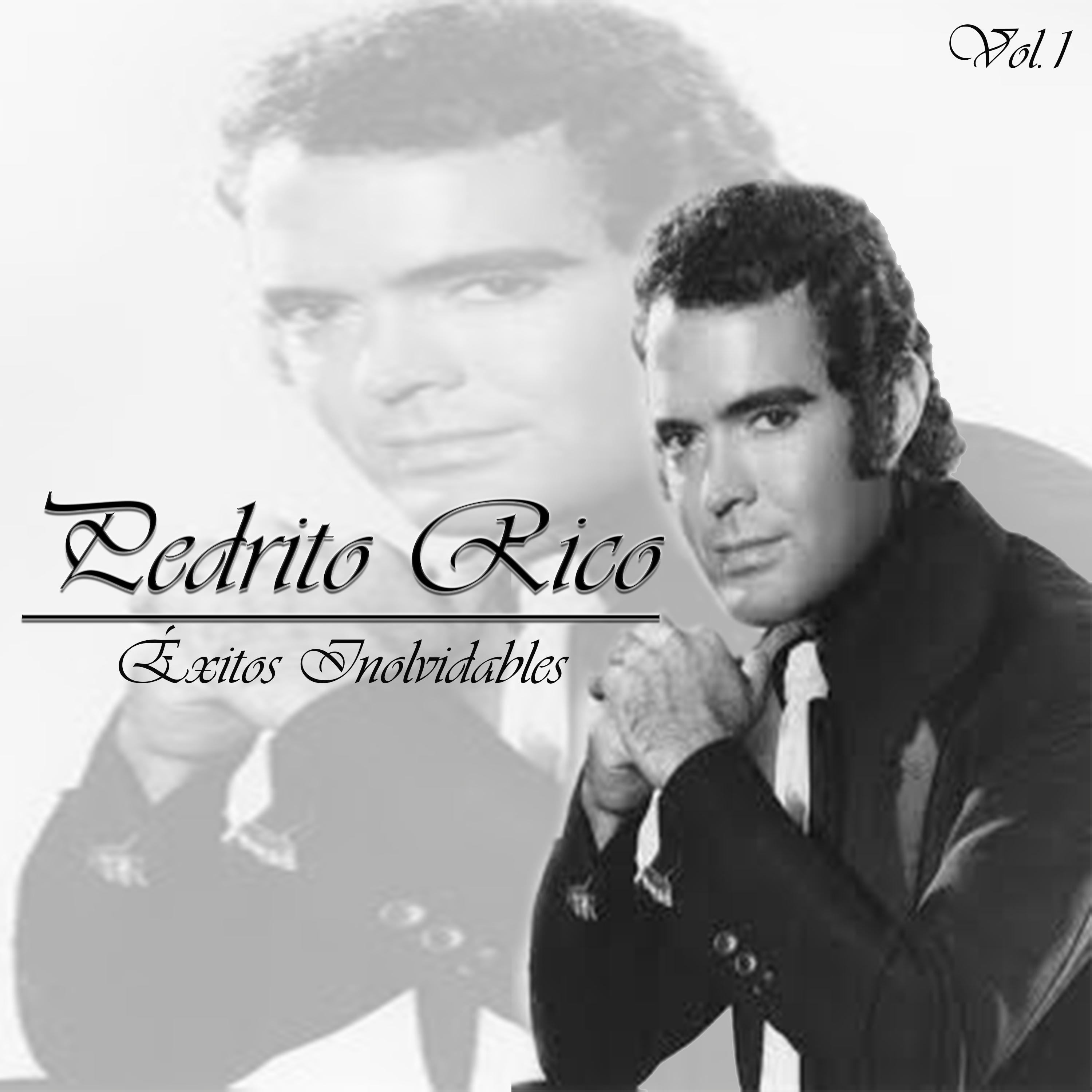 Pedrito Rico - Éxitos Inolvidables, Vol. 1