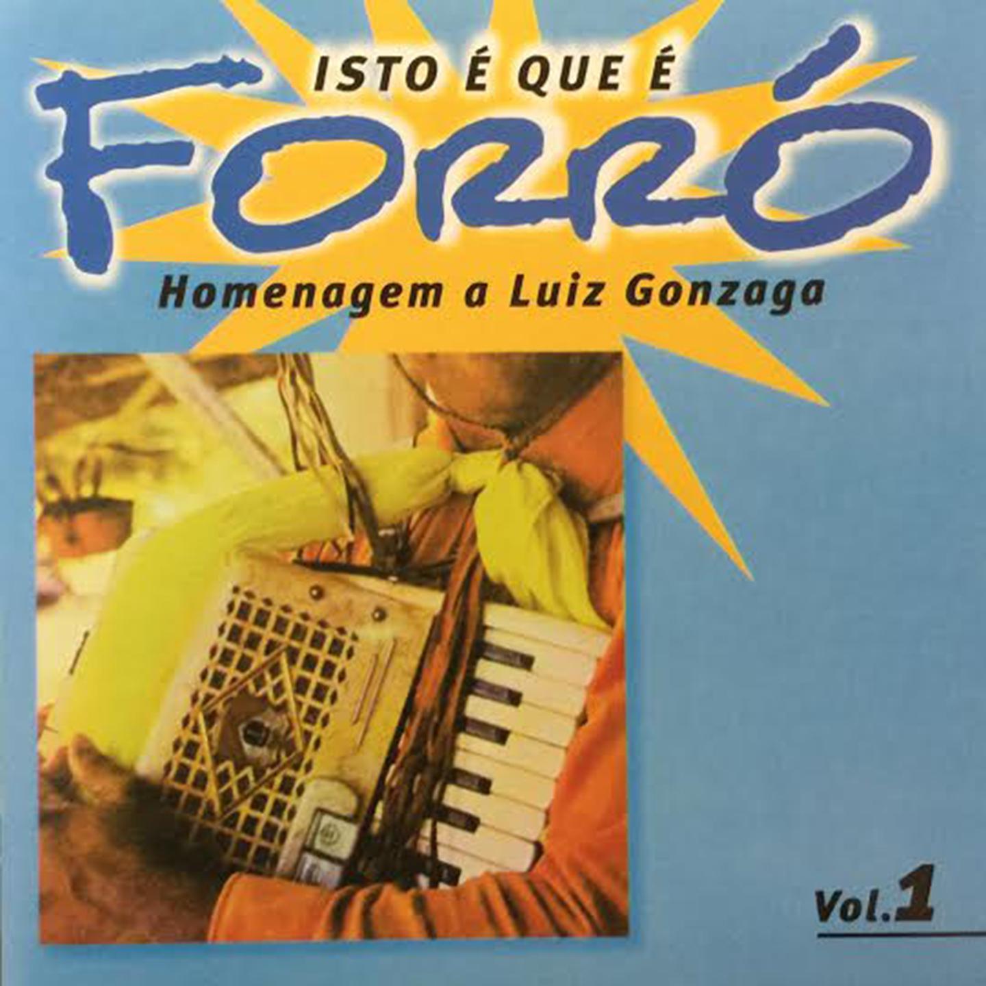 Isso É Que É Forró, Vol. 1 (Homenagem a Luiz Gonzaga)