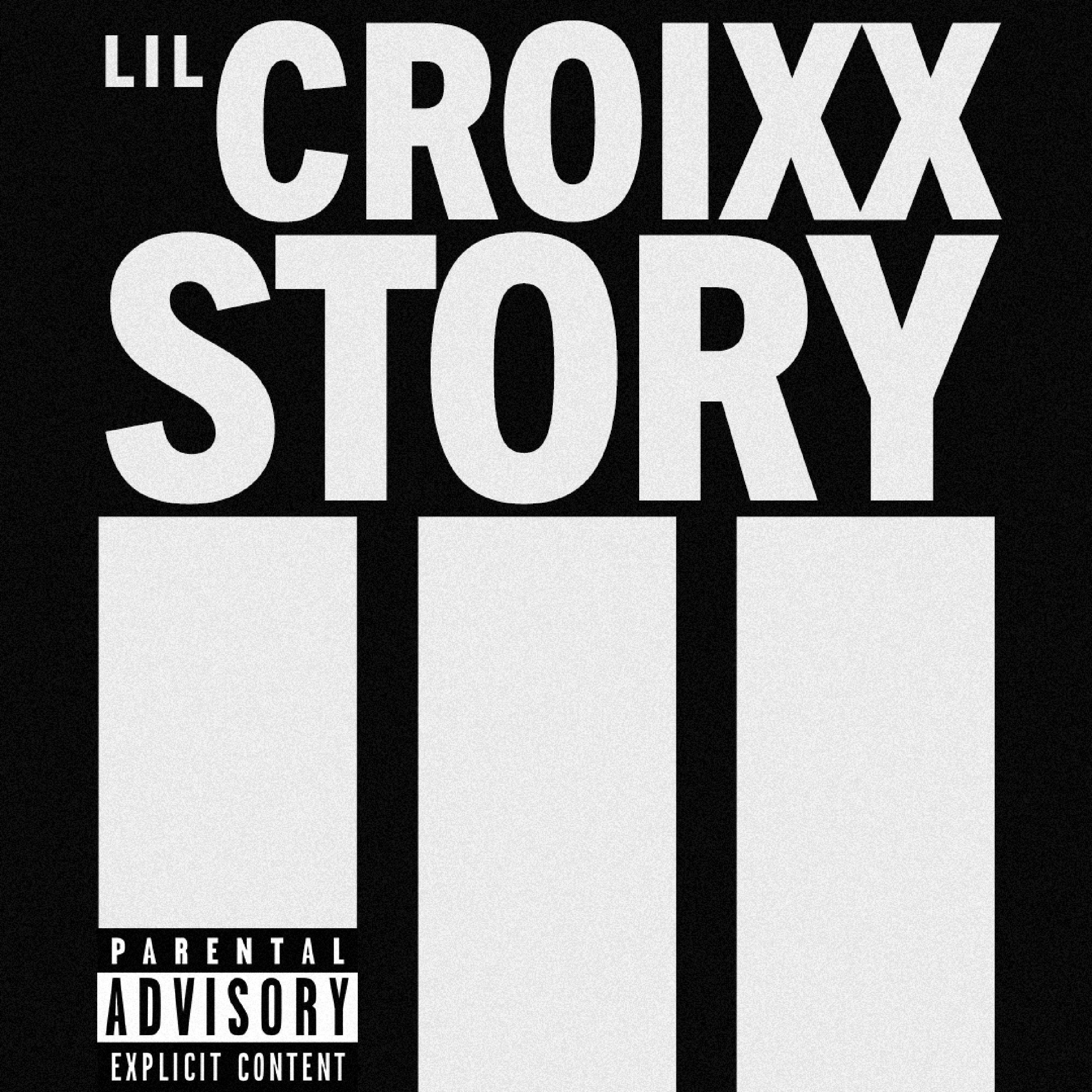 Lil Croixx Story 3