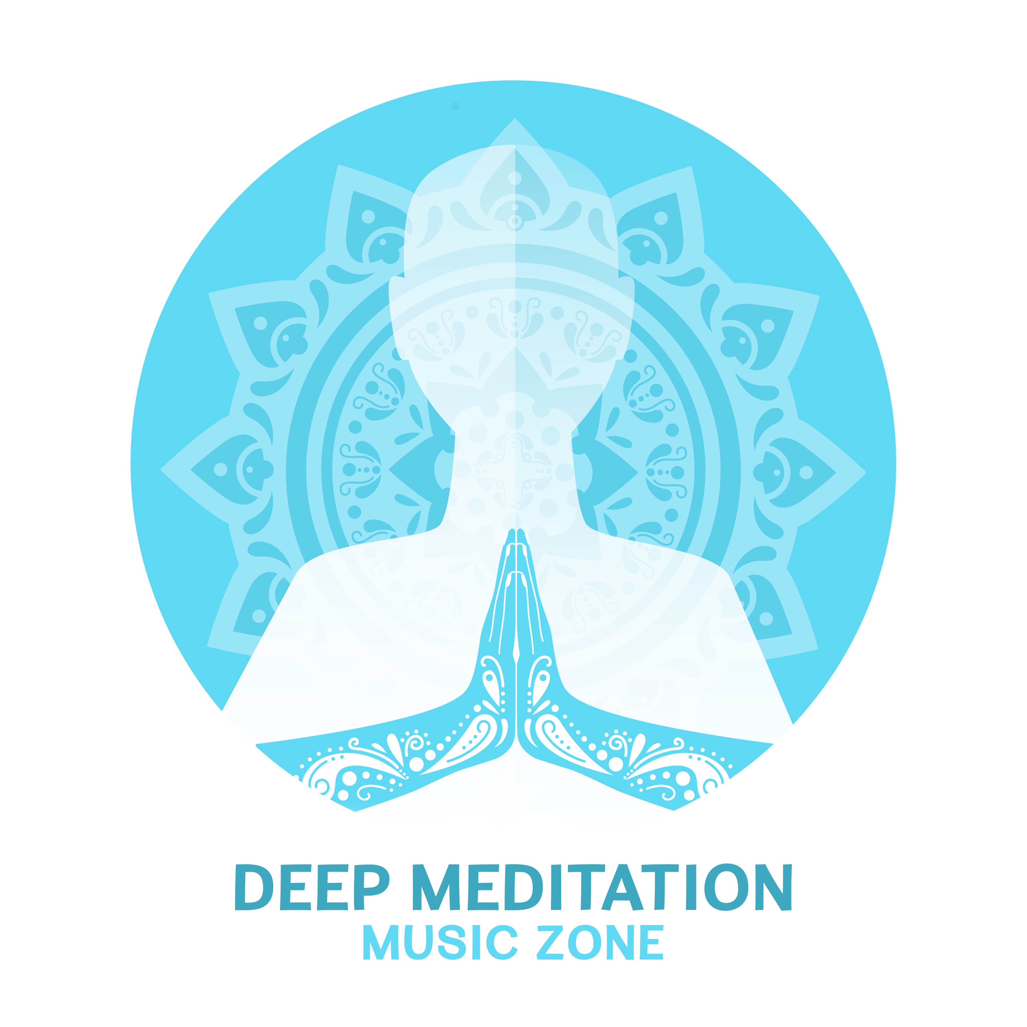 Deep Meditation Music Zone