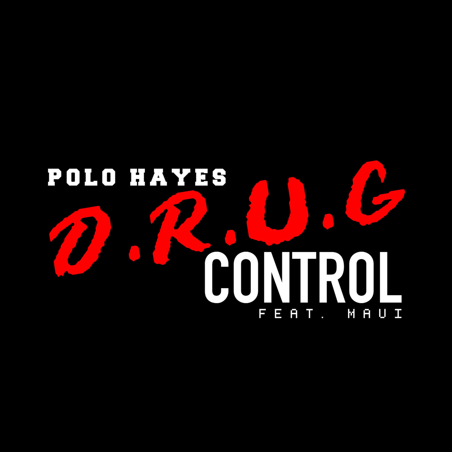 Drug Control (feat. Maui Mac)