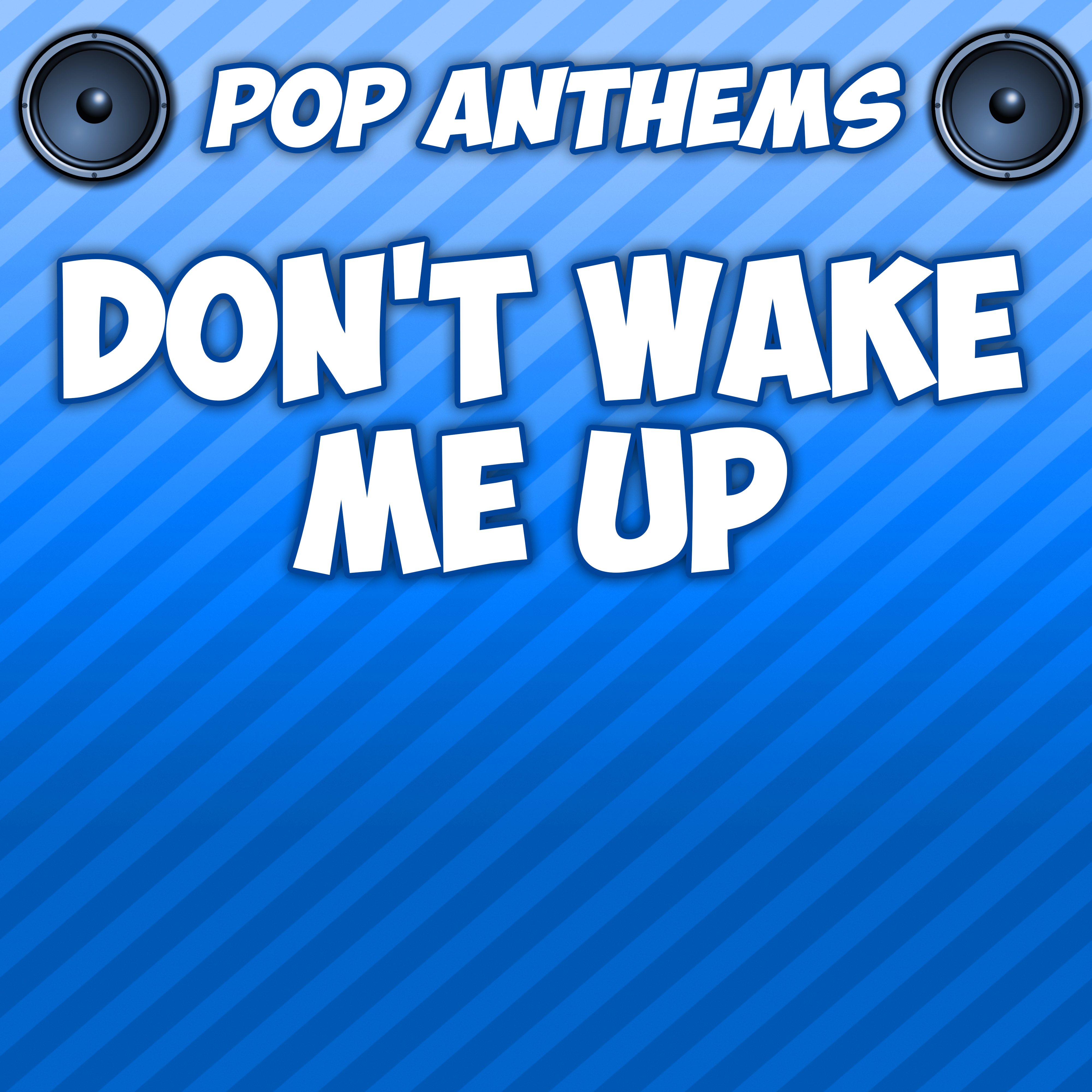 Don't Wake Me Up (Originally Performed By Chris Brown)