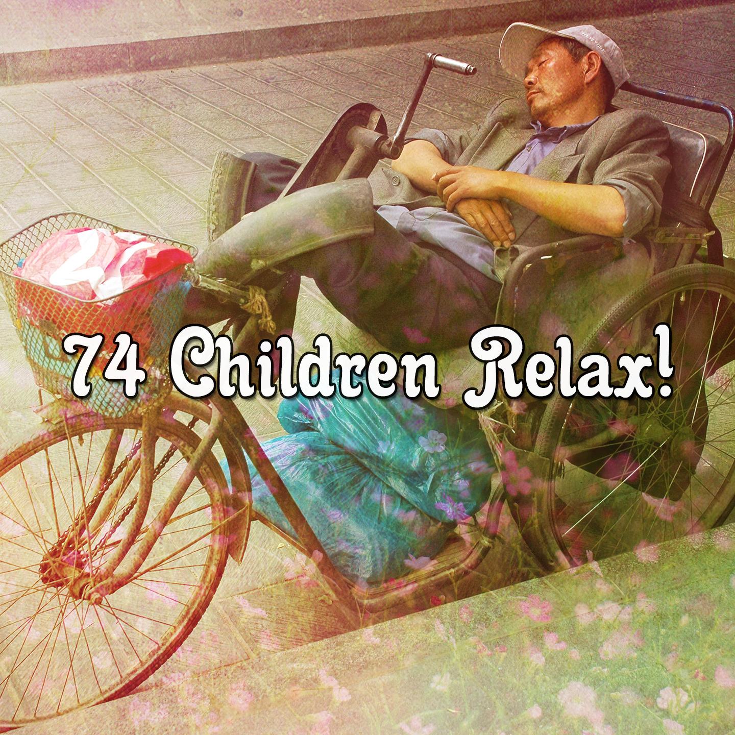 74 Children Relax!