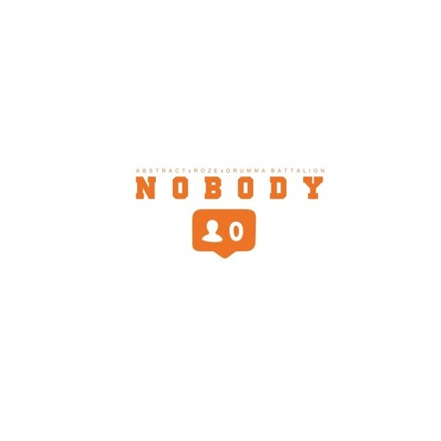  Nobody (Prod by Drumma Battalion)