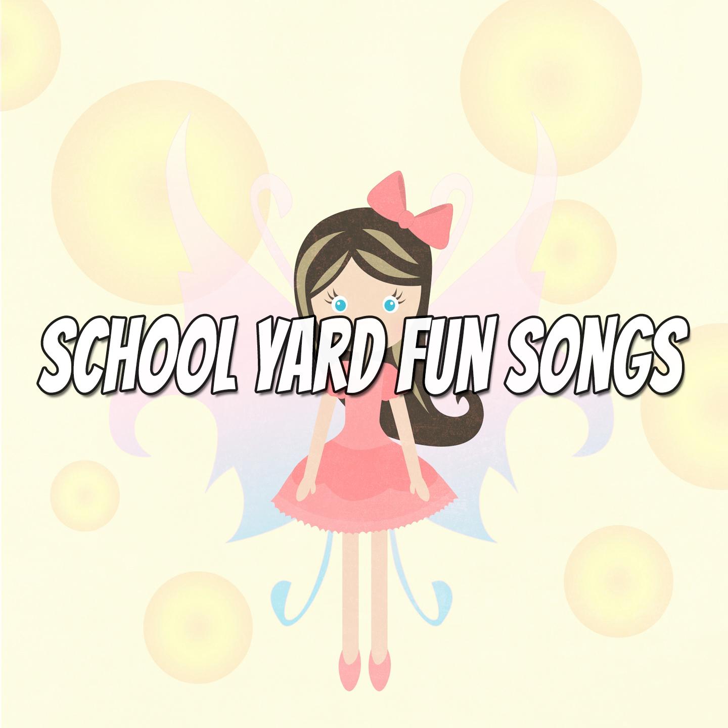 School Yard Fun Songs