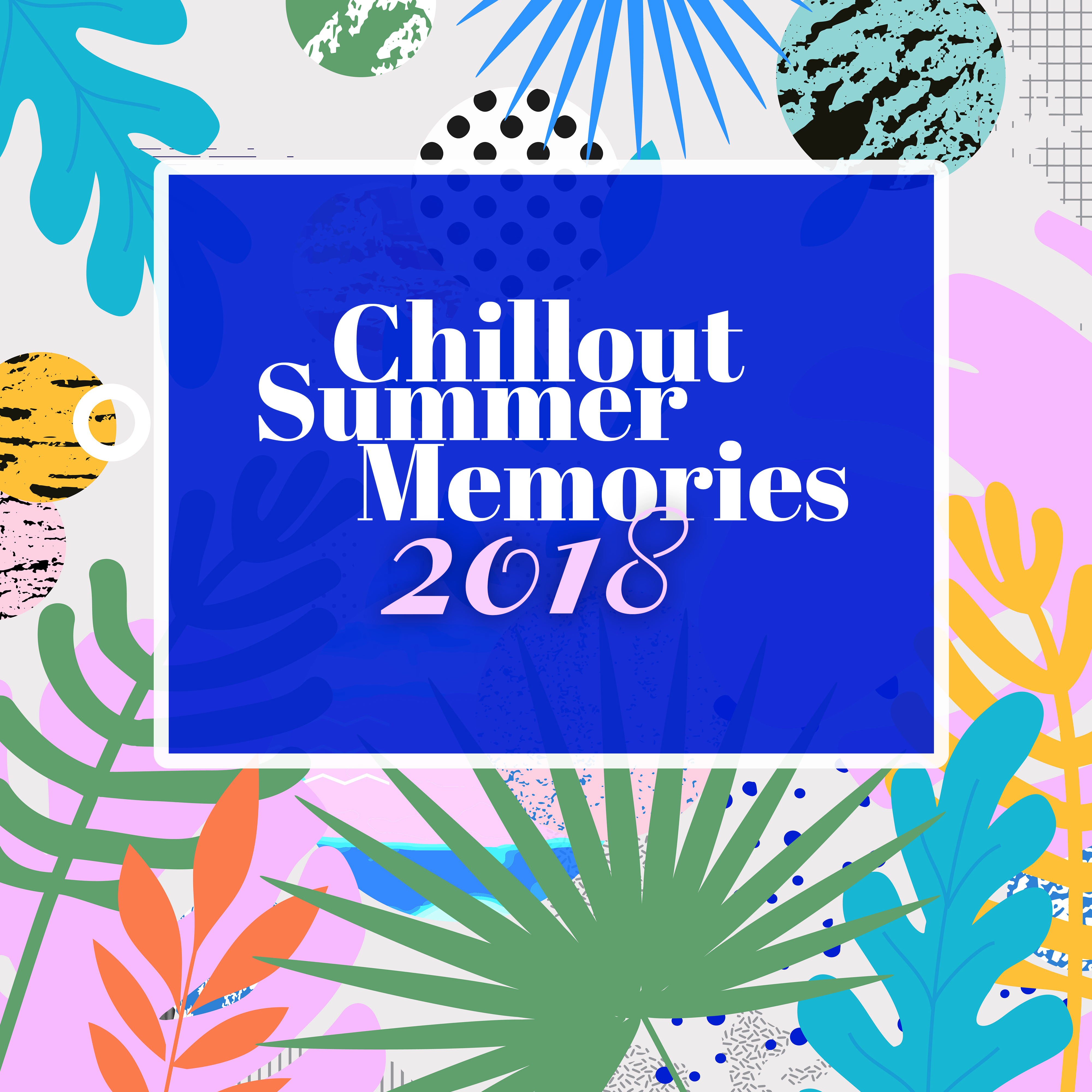 Chillout Summer Memories 2018