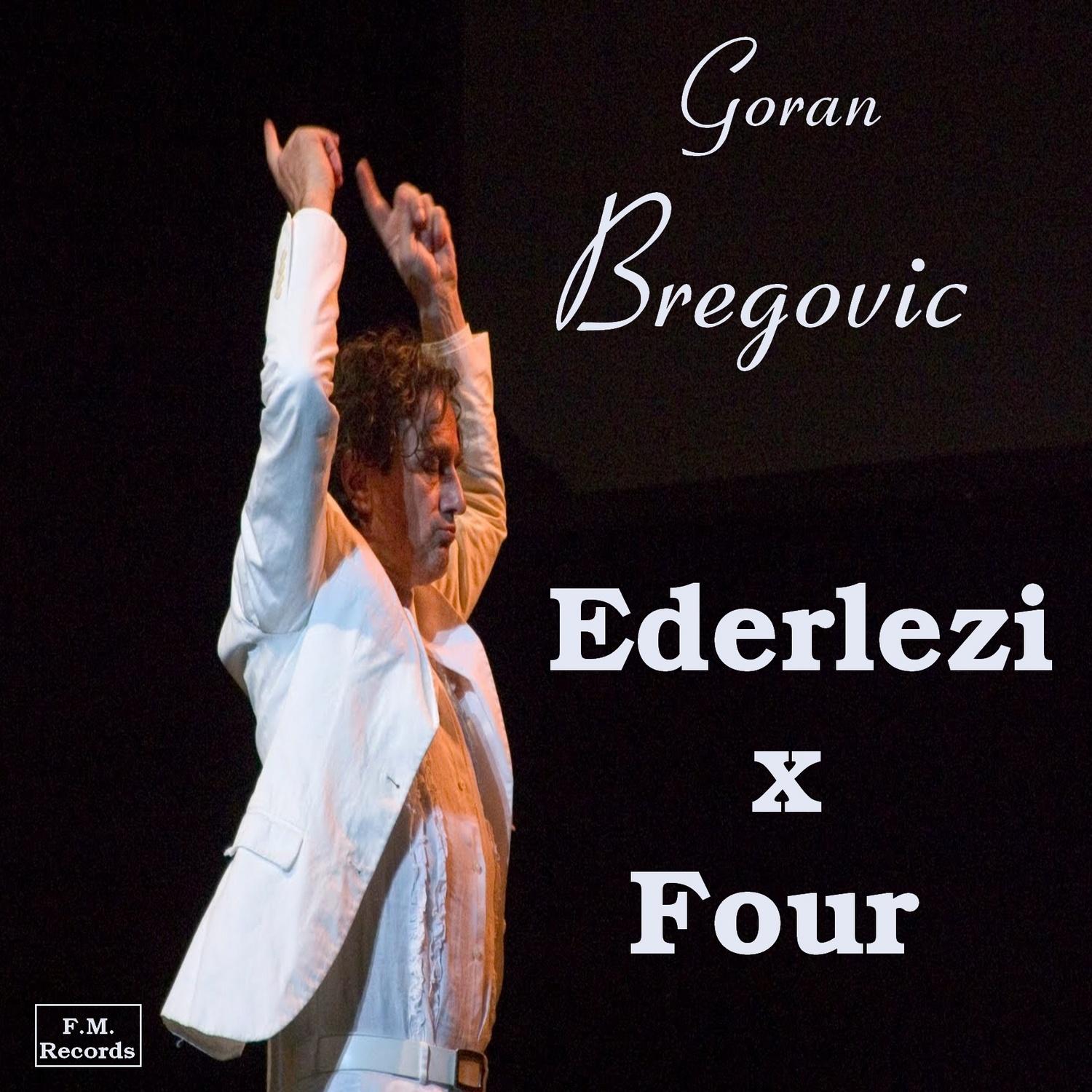 Ederlezi x Four: A Compilation of Goran Bregovic Compositions