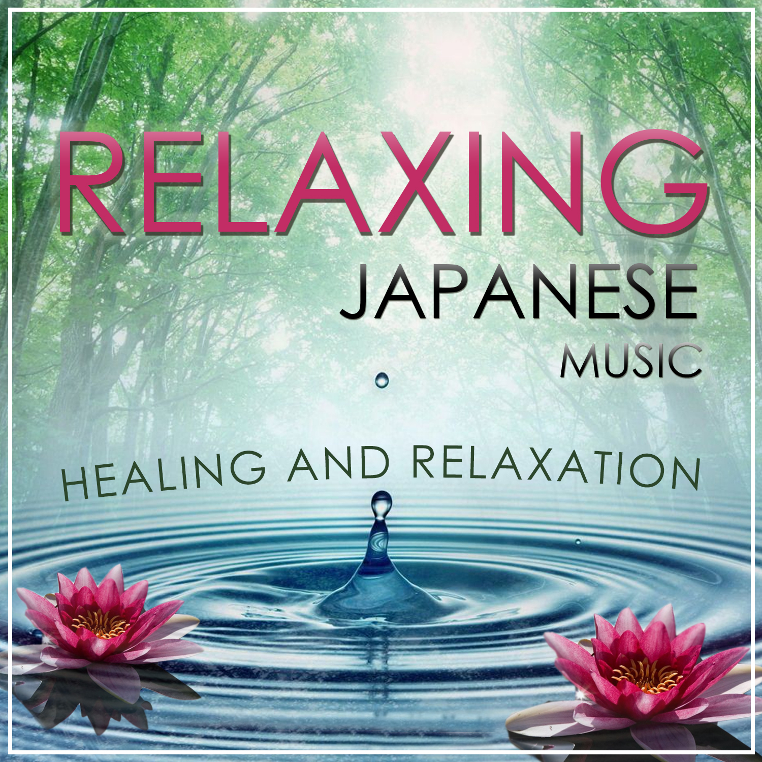 Relaxing Japanese Music. Healing and Relaxation