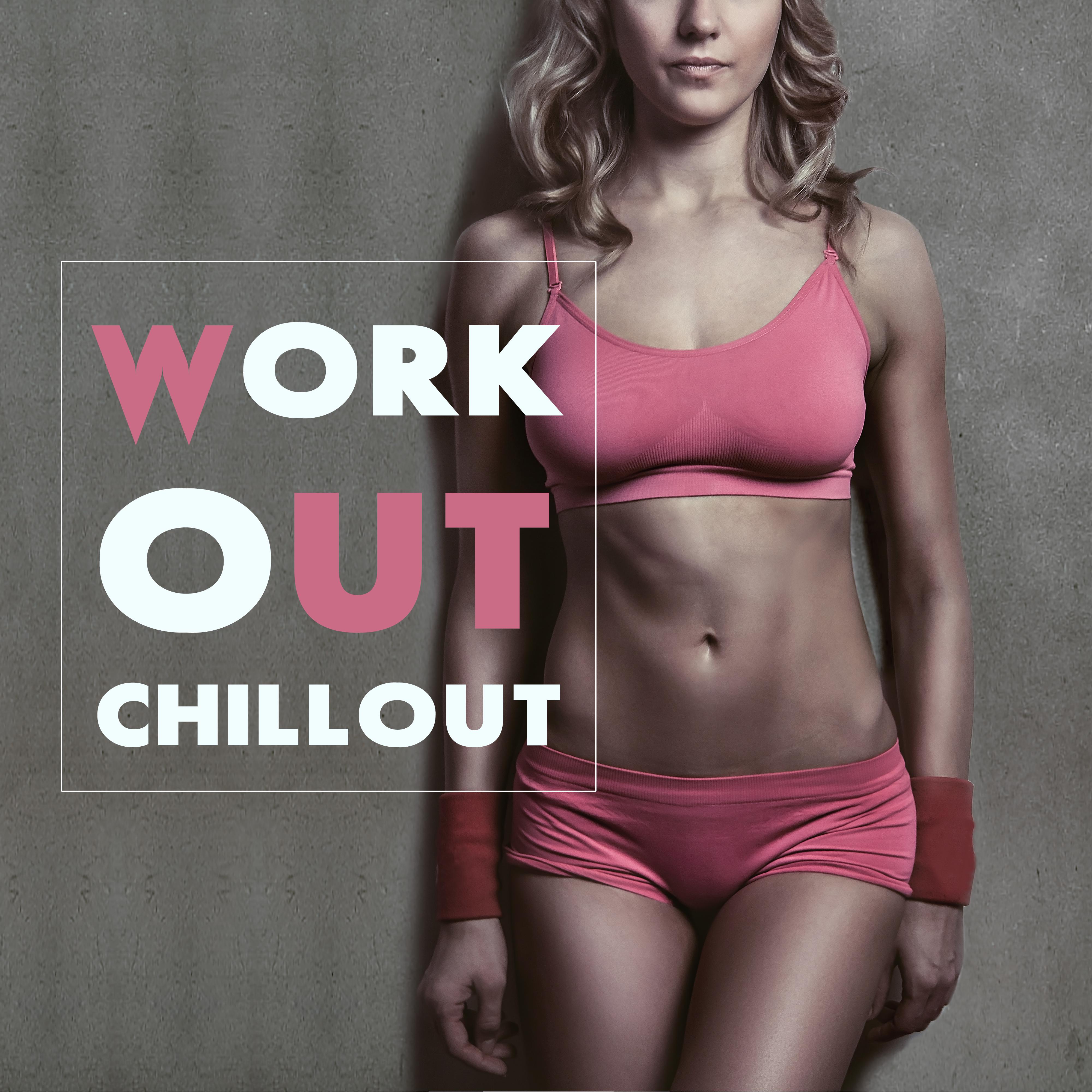 Workout Chillout – The Best Running Hits 2016, Chill Out Music, Power Walking Music, Running Music, Fitness Lounge, Chill Out Lounge, Easy Listening Chill