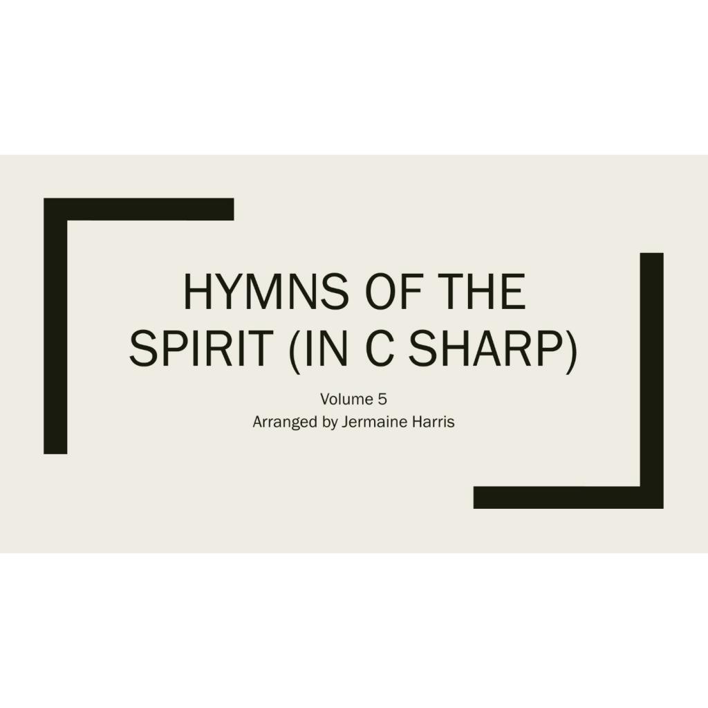 Hymns of the Spirit in C Sharp (Vol. 5)