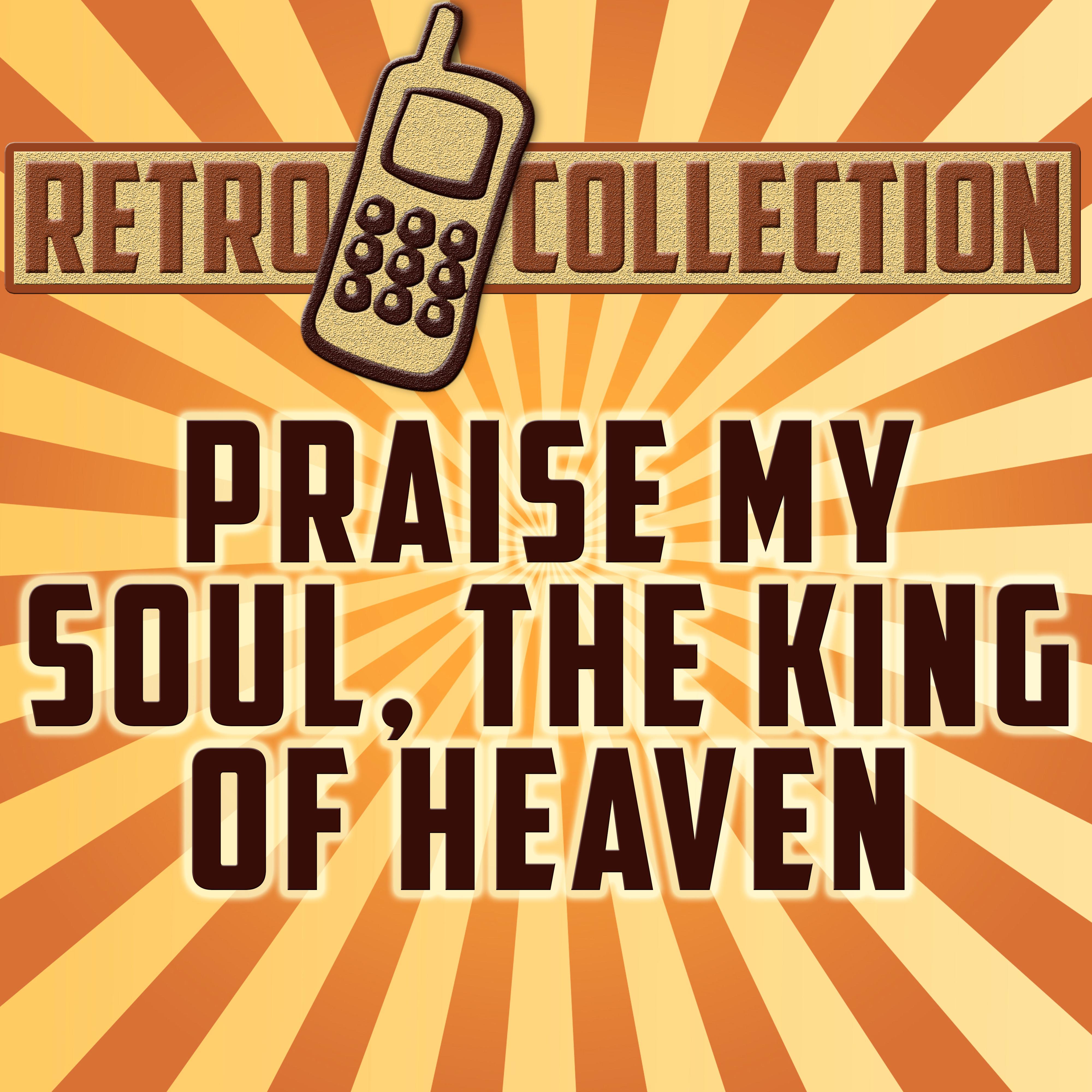 Praise My Soul, the King of Heaven (Intro) [Traditional Christian Hymn]