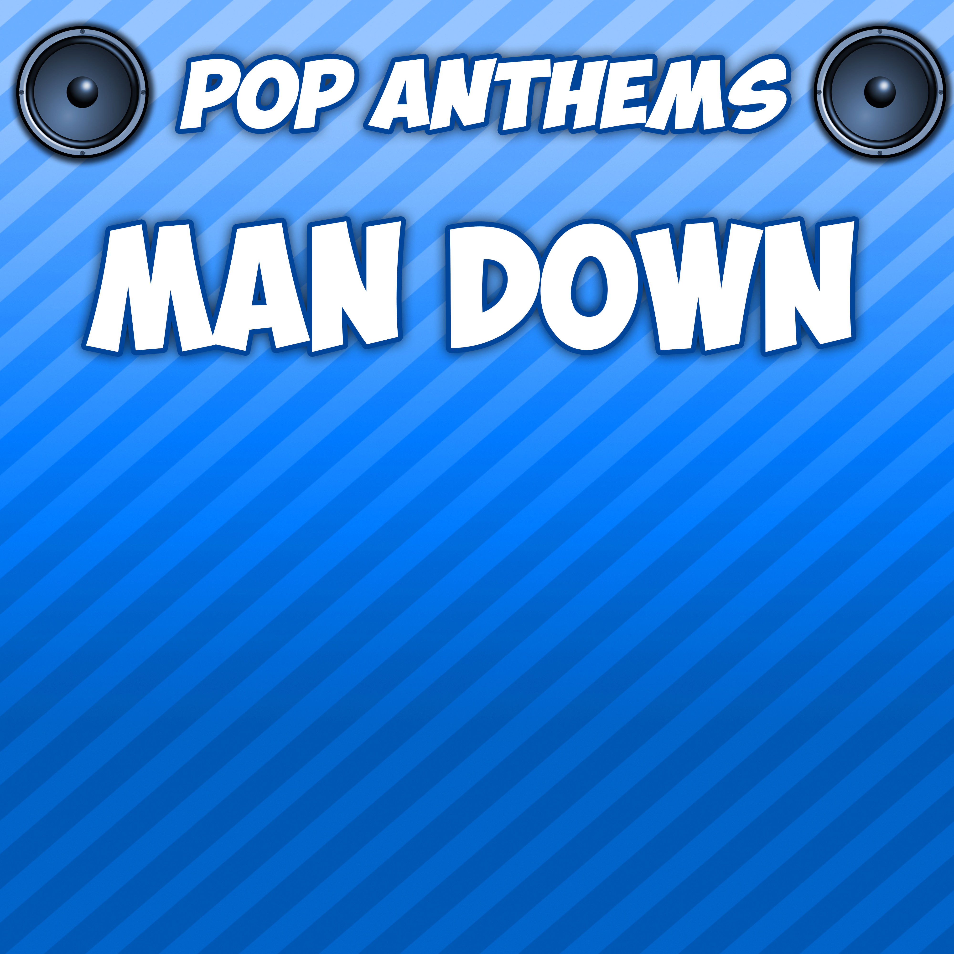 Man Down (Originally Performed By Rihanna)