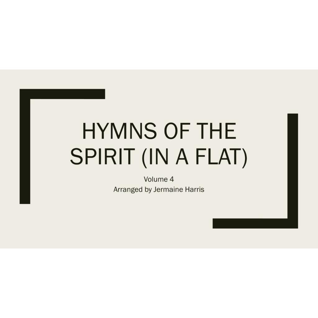 Hymns of the Spirit in A Flat (vol. 4)