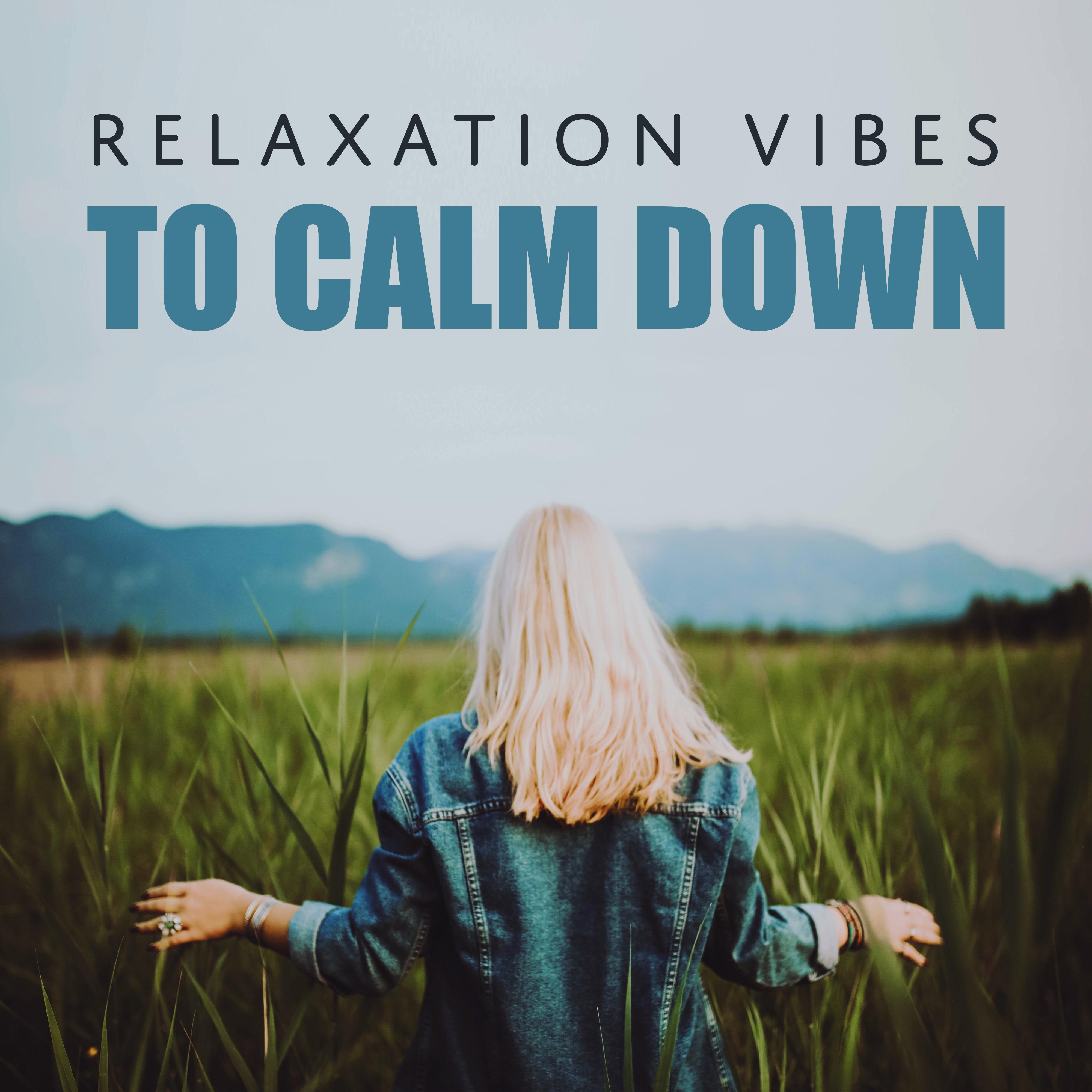 Relaxation Vibes to Calm Down