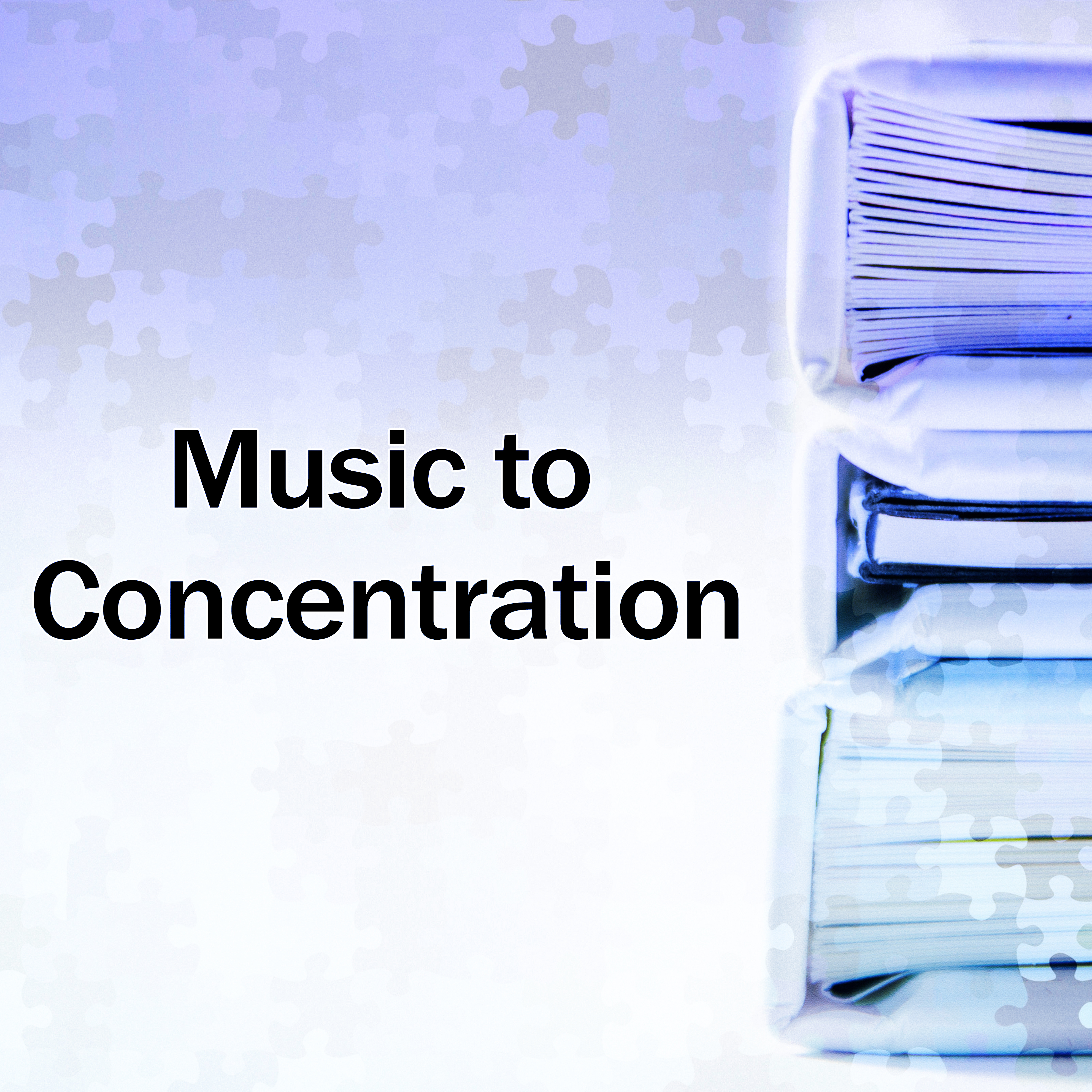 Music to Concentration – Classical Music fo Effective Study, Easy Exam, Music to Learning and Listening, Classical Songs