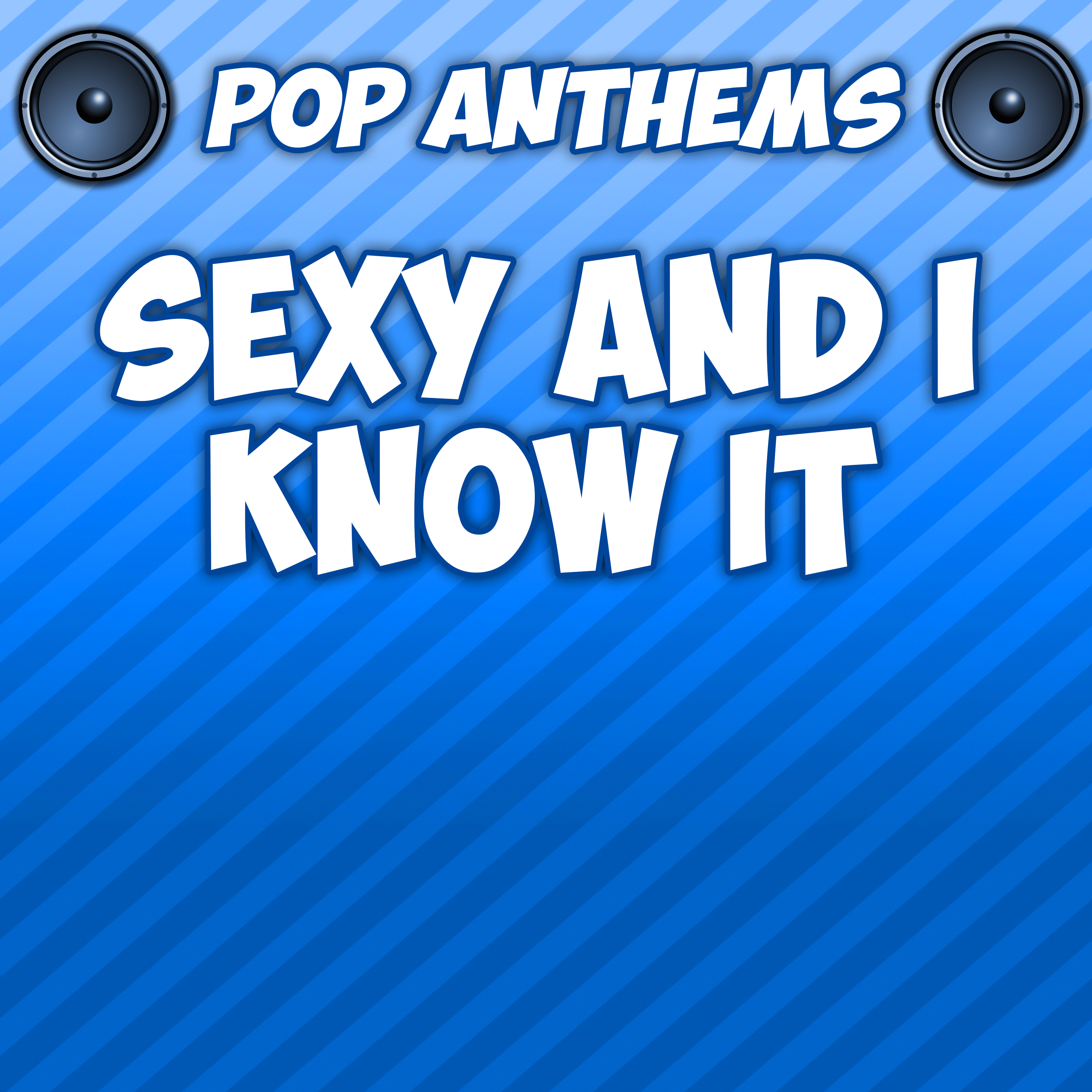 **** and I Know It (Originally Performed By LMFAO)