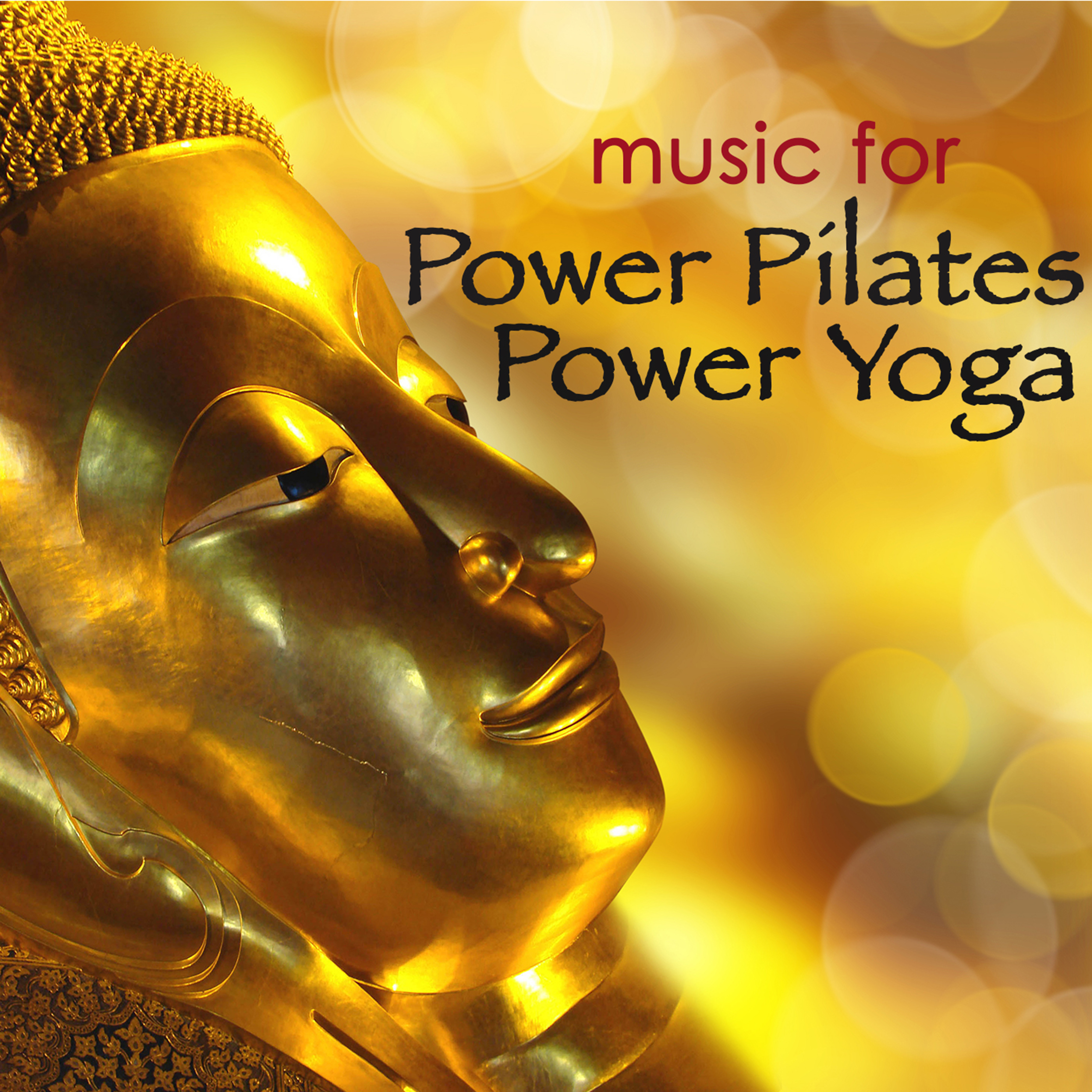 Music for Power Pilates & Power Yoga – Chillout World Music Lounge **** Songs for Pilates & Flow Yoga
