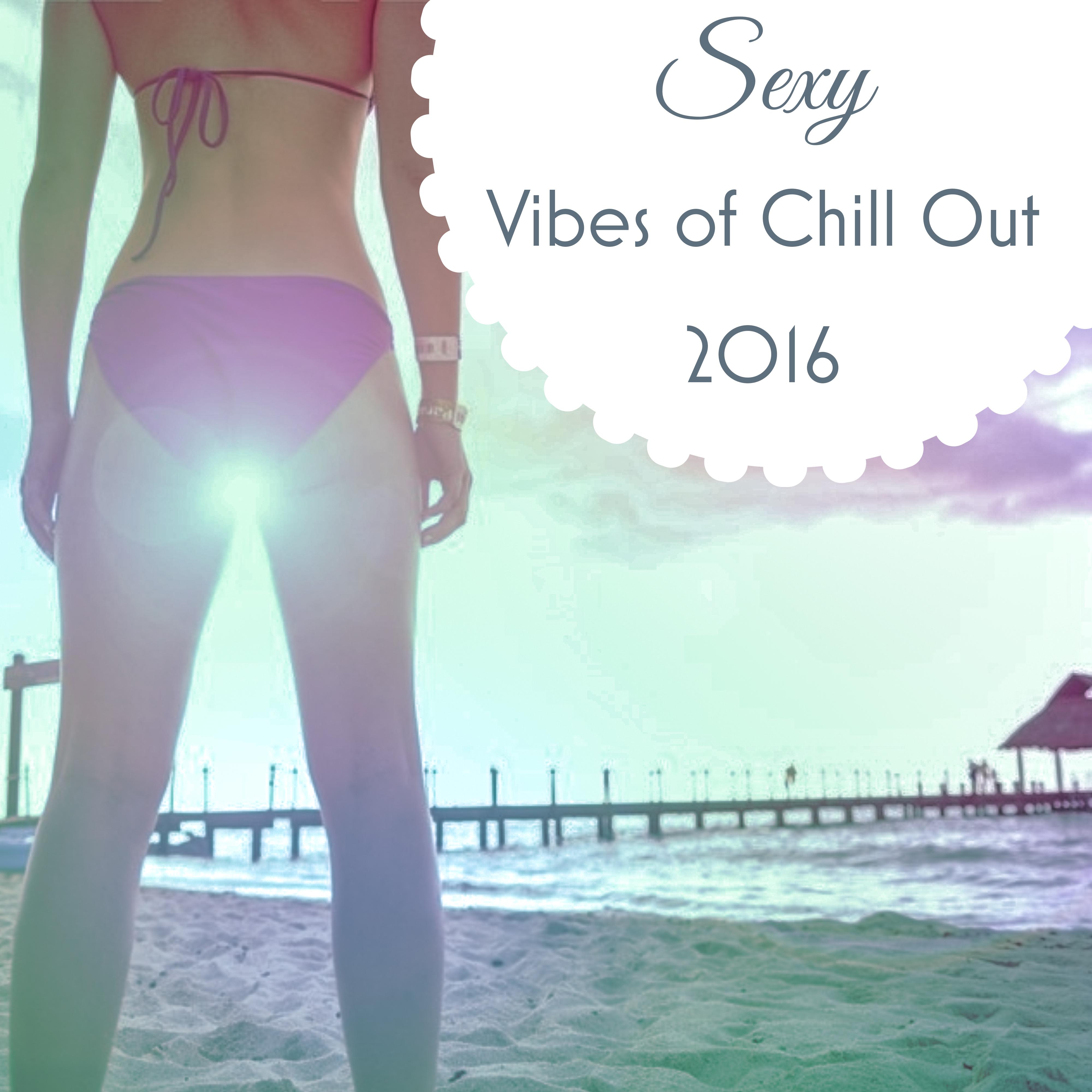 **** Vibes of Chill Out 2016 - The Best Chillout Ever, **** Summer Lounge, Chill Out, Beach Party, **** Music, Summer Solstice