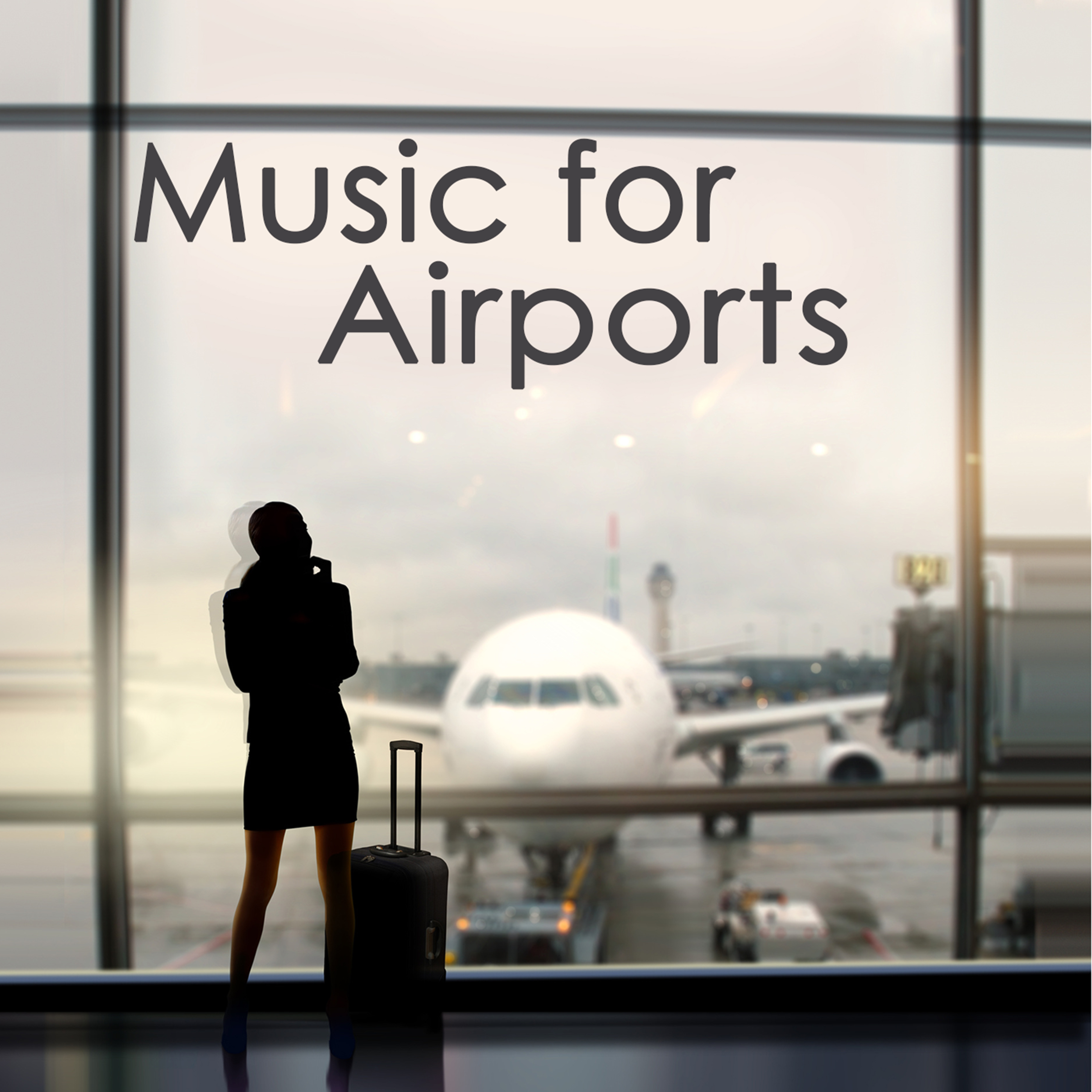 Music for Airports – Travel Music, Chillout and Ambient Relaxing Music to Help You Relax Before and During Travelling, Driving and Flying