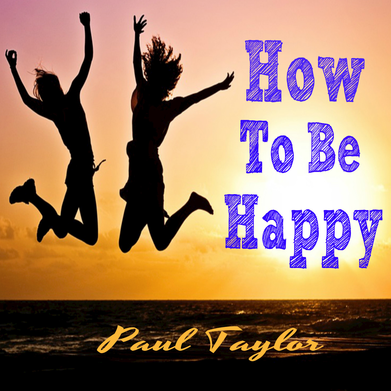 How To Be Happy