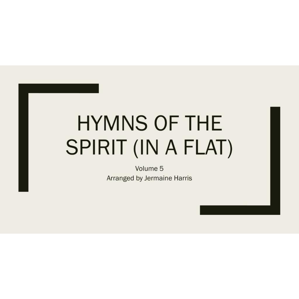 Hymns of the Spirit in A Flat (vol. 5)