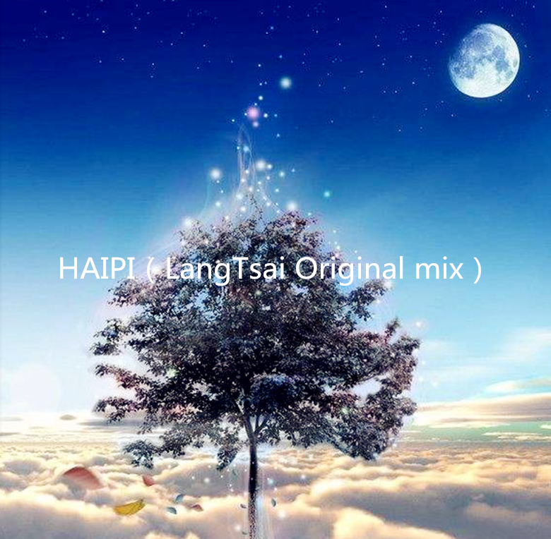 HAIPI（LangTsai Original mix）