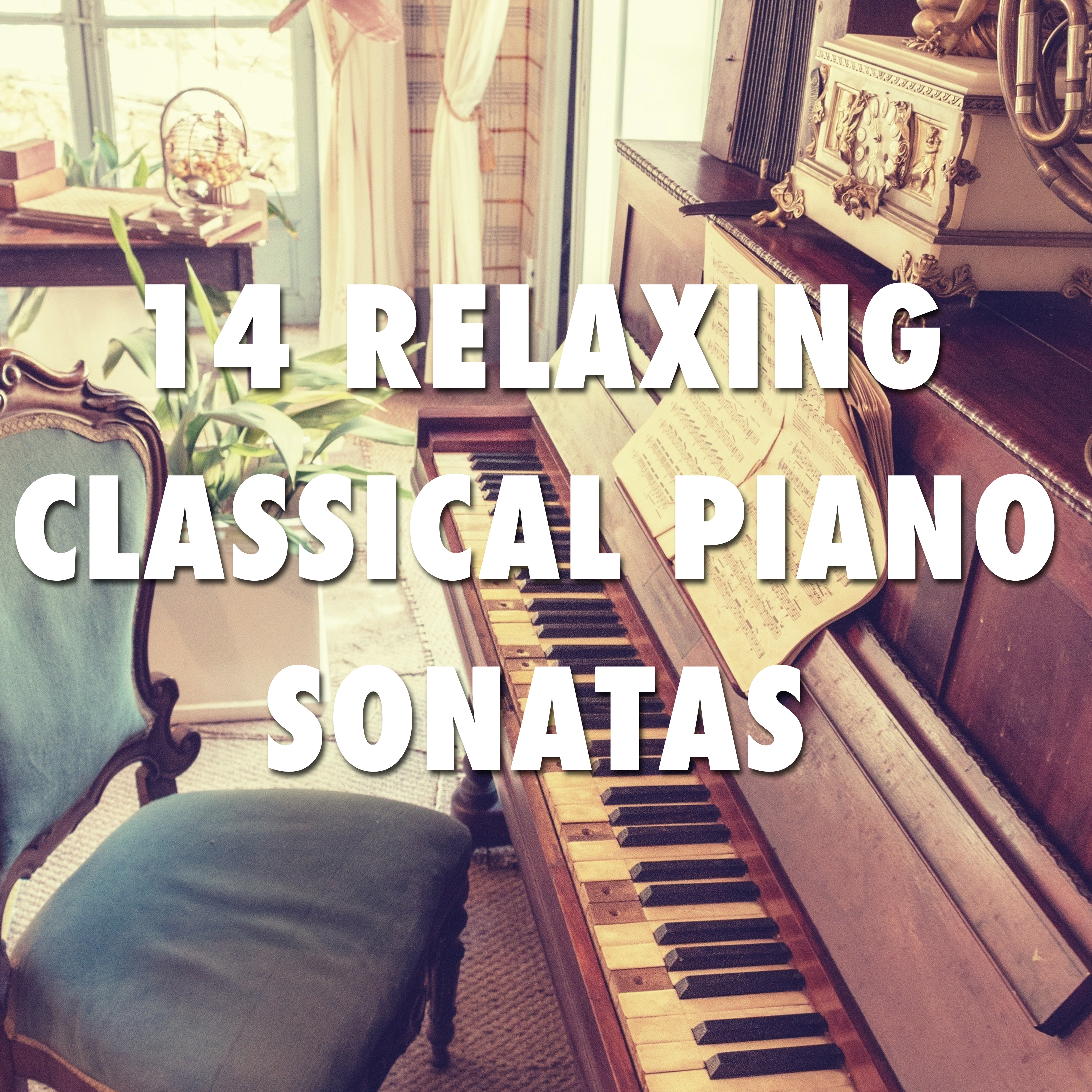 14 Relaxing Classical Piano Sonatas