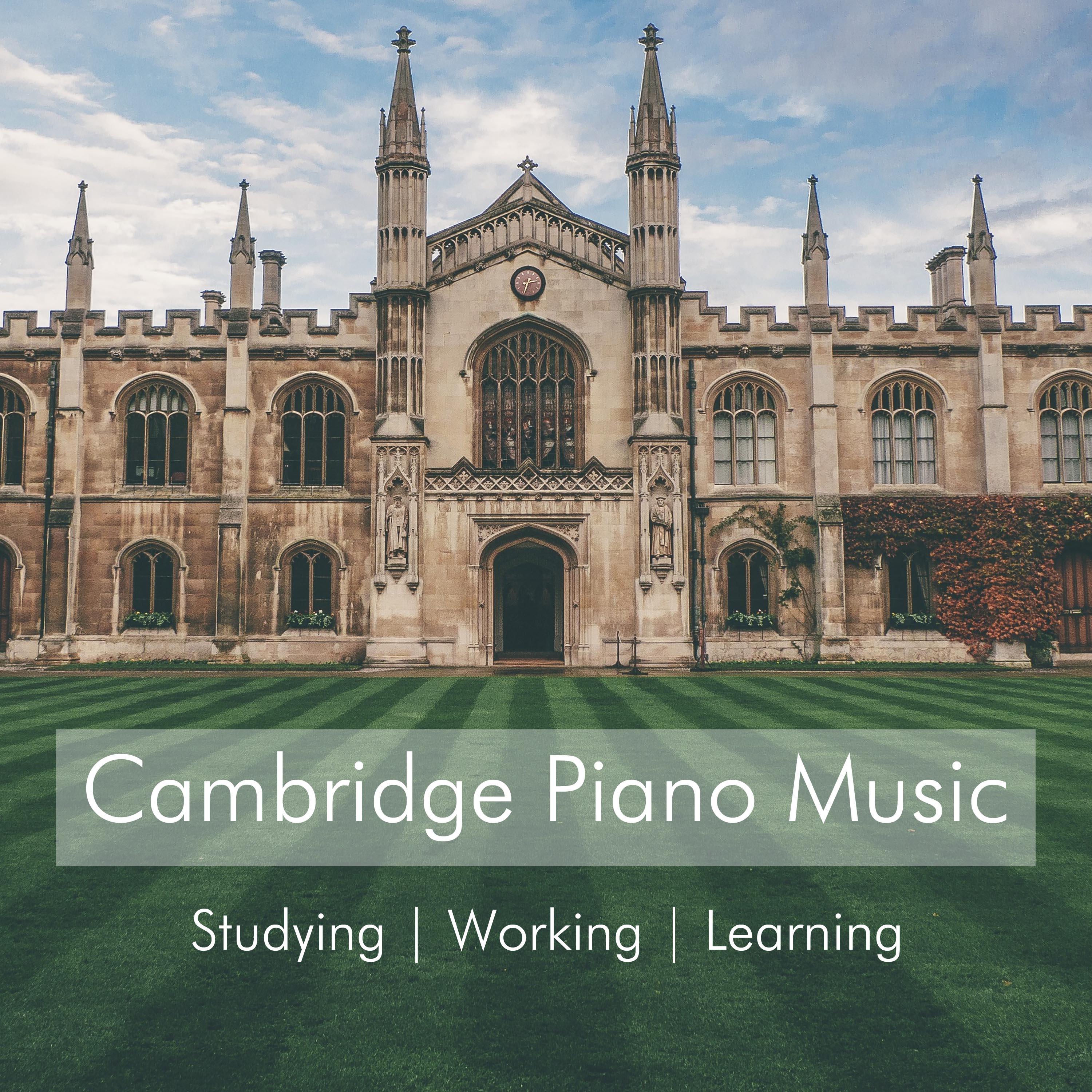 Cambridge Piano Music: Instrumental Studying Music, Relaxing Piano Music, Peaceful Music, Soothing Relaxation
