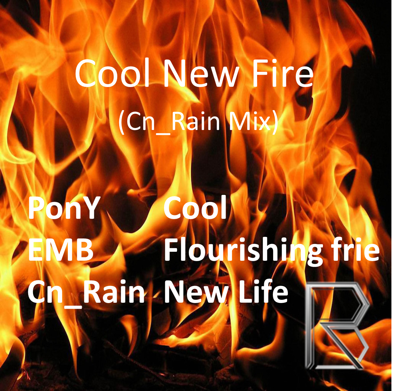 Cool New Fire (Cn_Rain Mix)