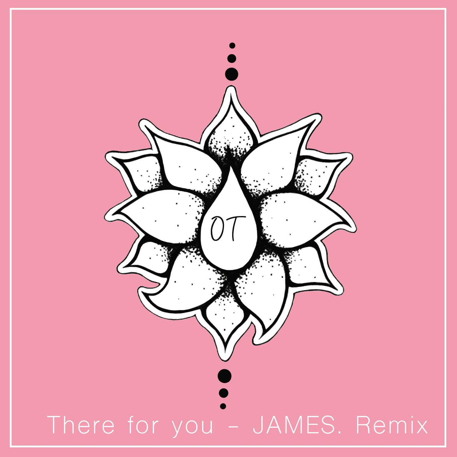 There For You (JAMES. Remix)