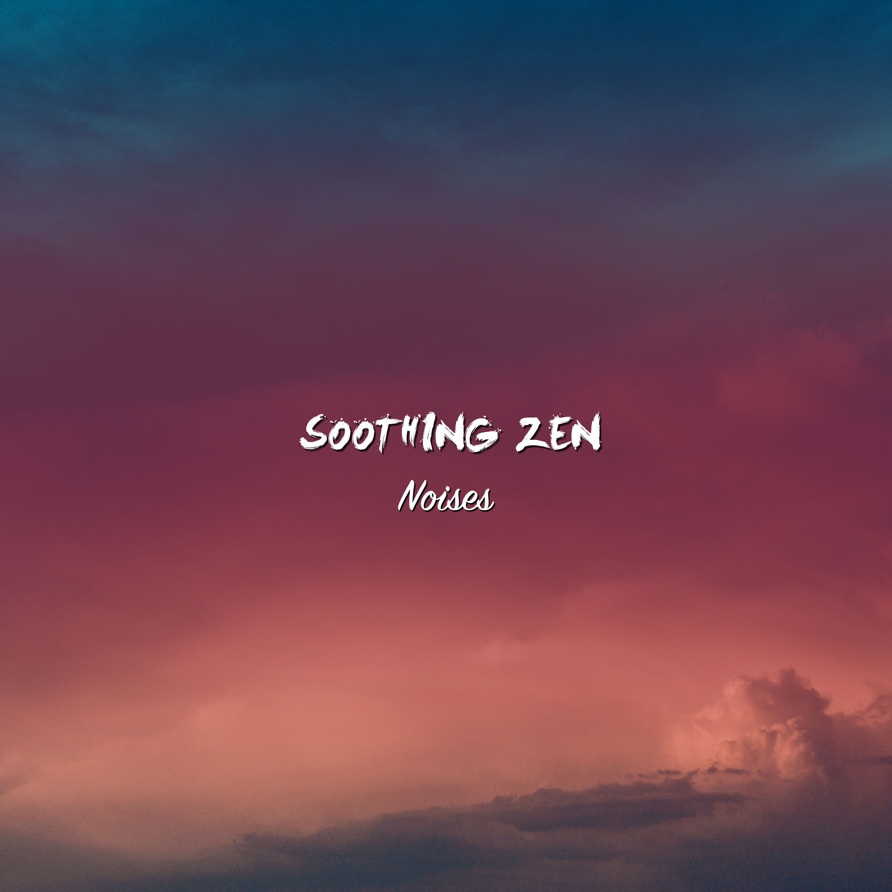 #12 Soothing Zen Noises to Calm the Mind