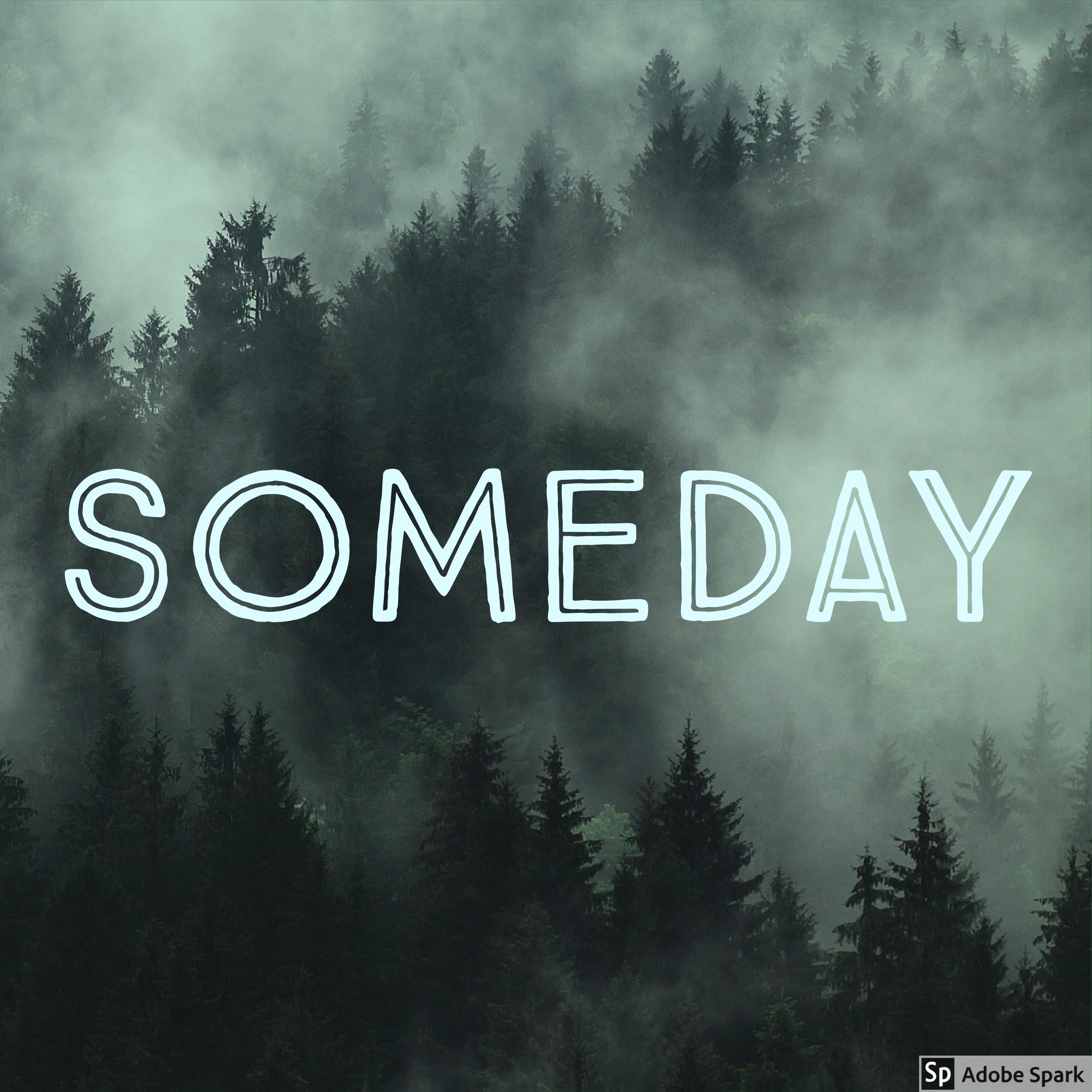 Someday