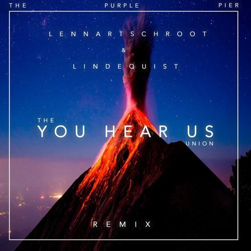 The Union - You Hear Us (Lennart Schroot   Lindequist Remix)